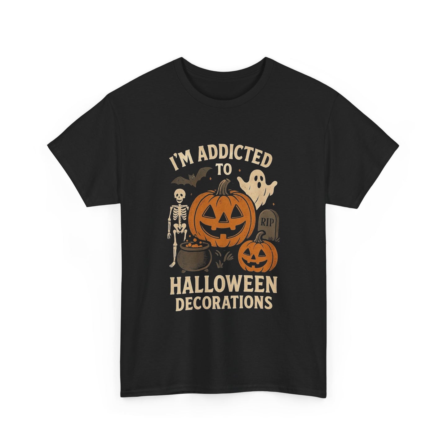 I'm Addicted To Halloween Decorations Graphic T Shirt Unisex Heavy Cotton Tee