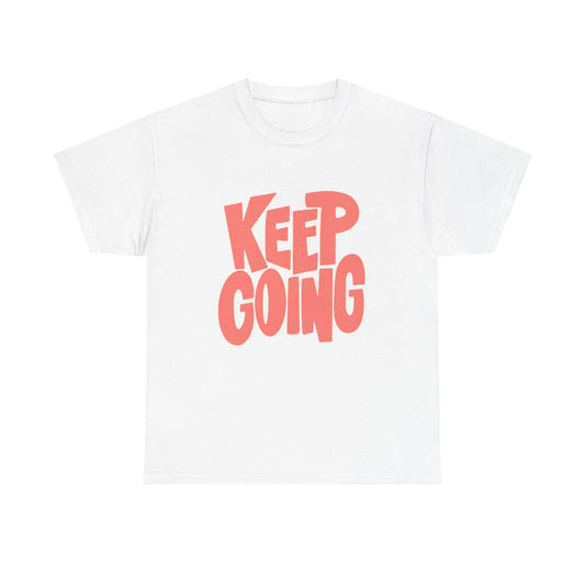Keep Going Graphic T Shirt NEW ADULT Tee