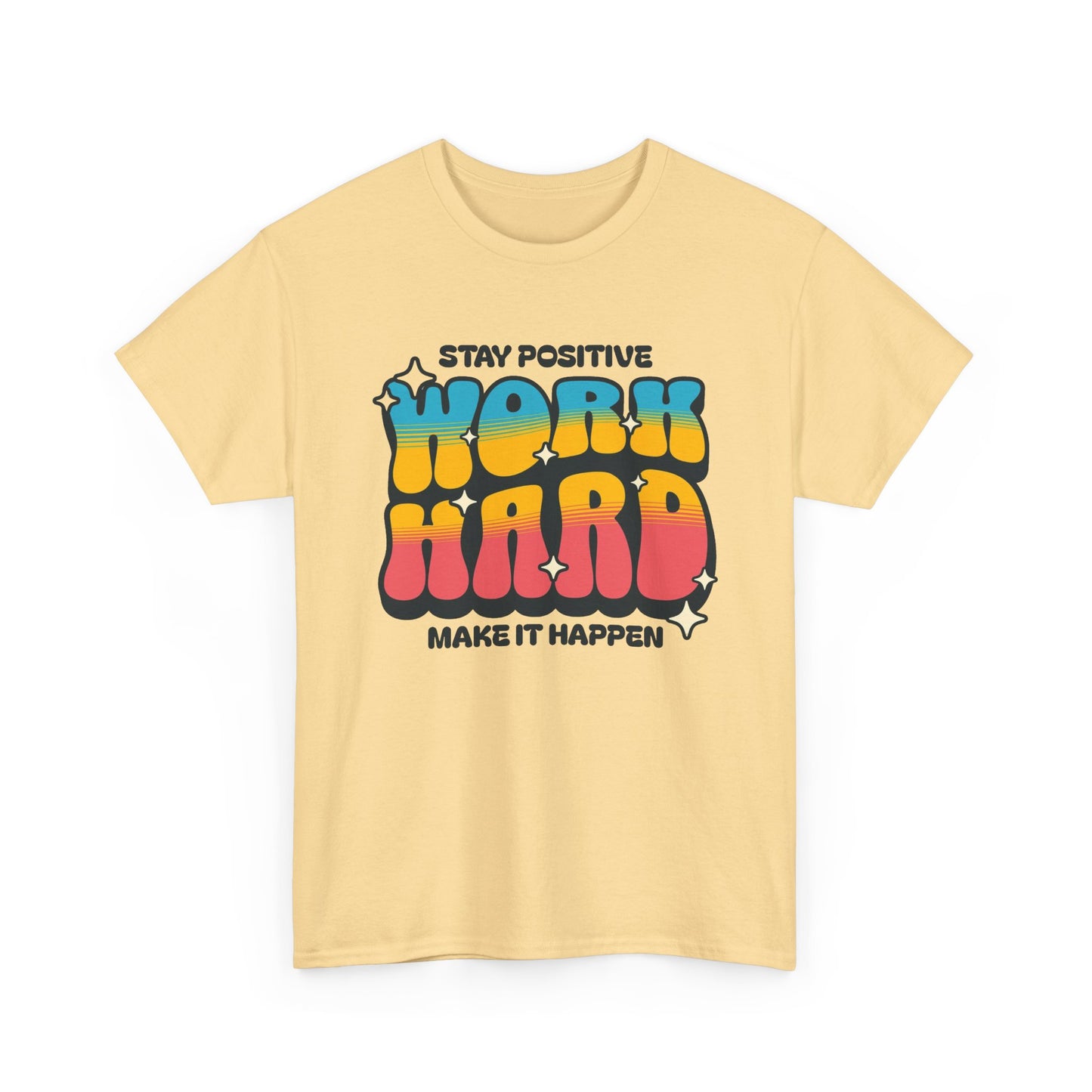Stay Positive Work Hard Graphic T Shirt Men's Heavy Cotton Tee