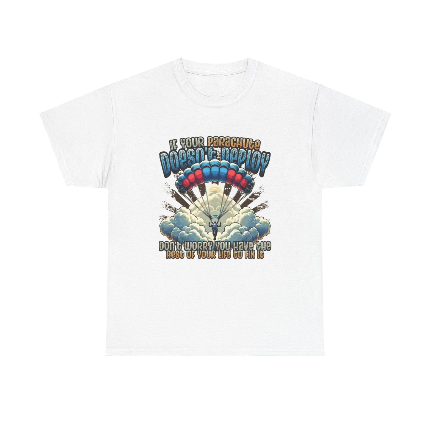 Funny Skydiving Graphic T Shirt Parachute Jokes Unisex Heavy Cotton Tee