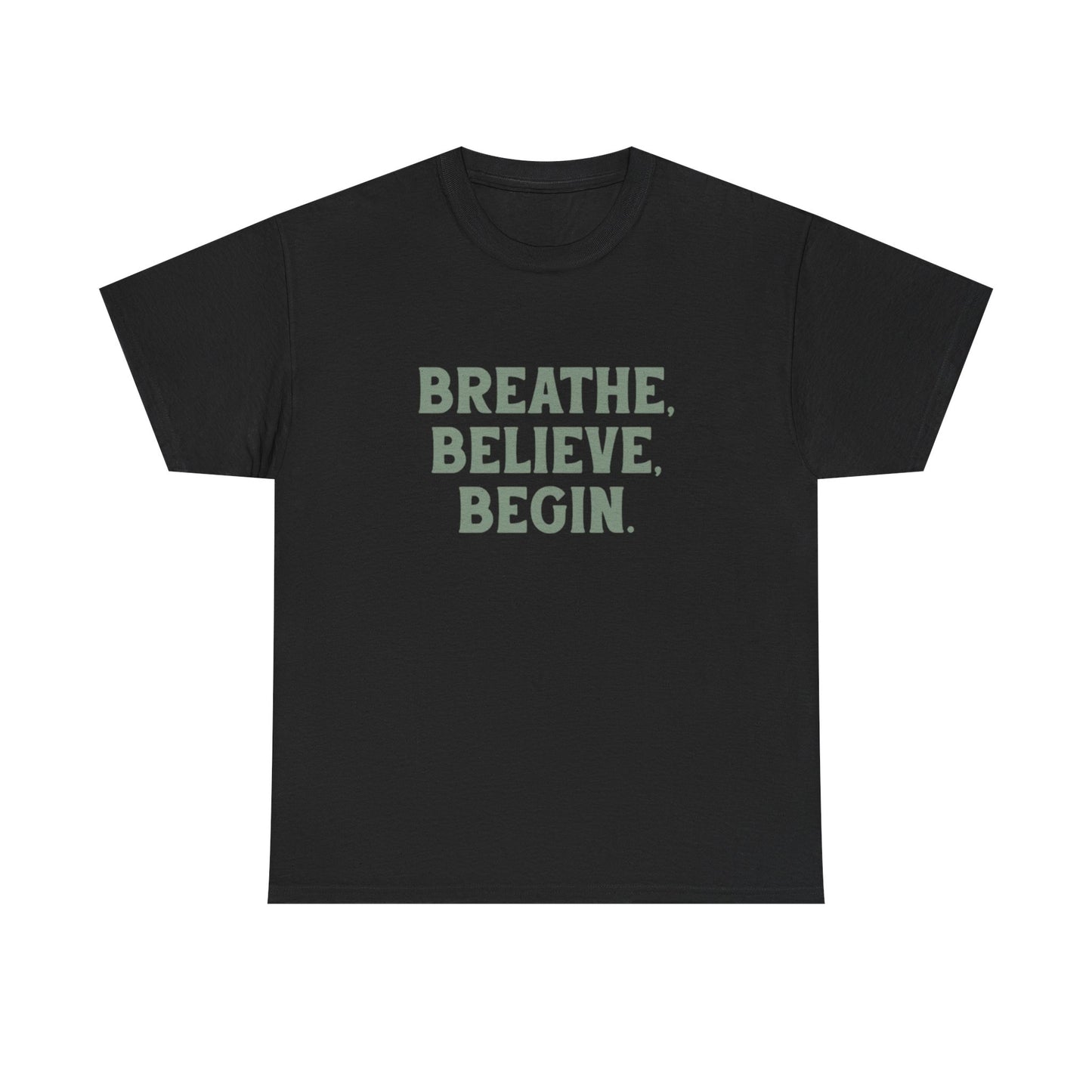 Breathe Believe Begin Graphic T Shirt NEW ADULT Tee