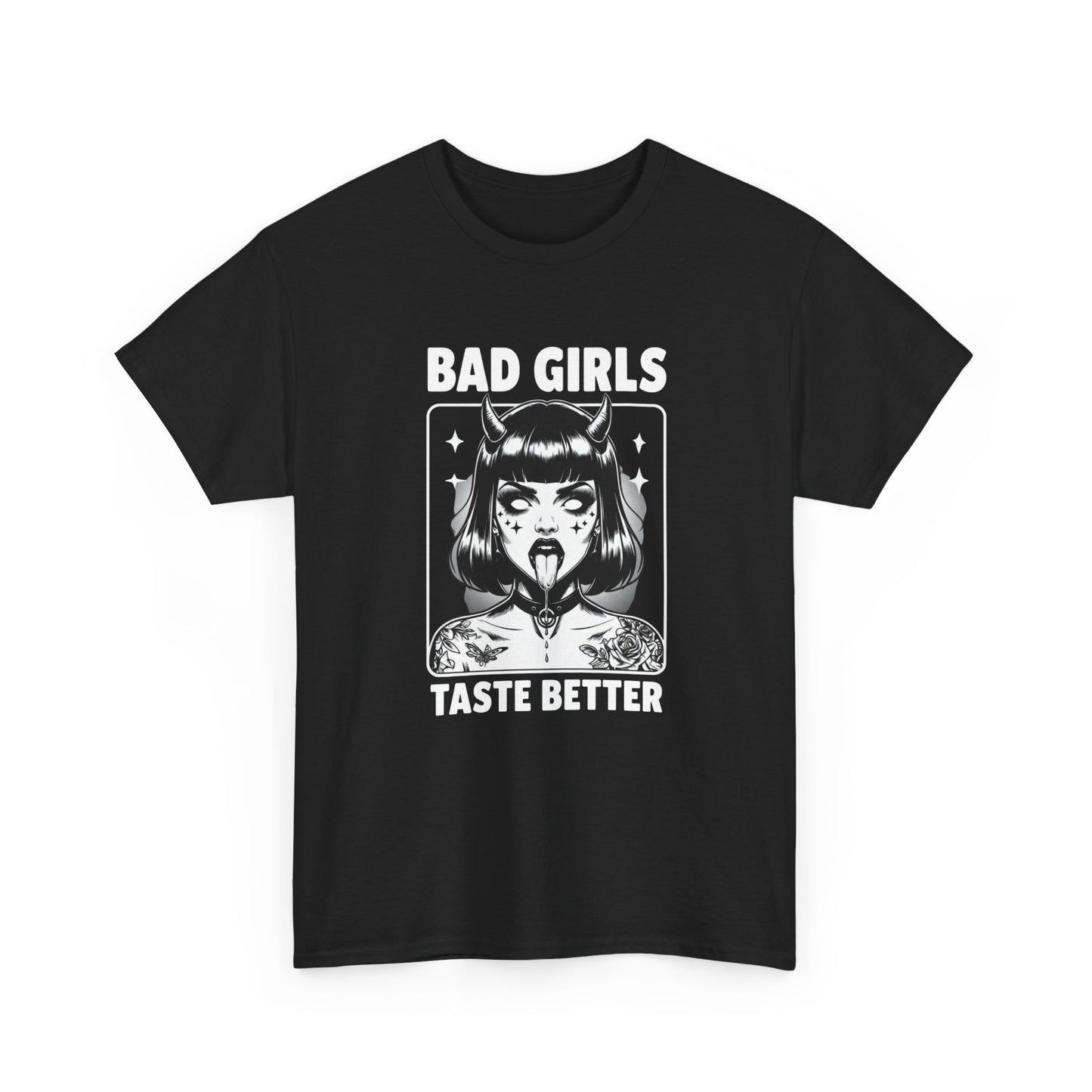Bad Girls Taste better Graphic T Shirt Unisex Heavy Cotton Tee