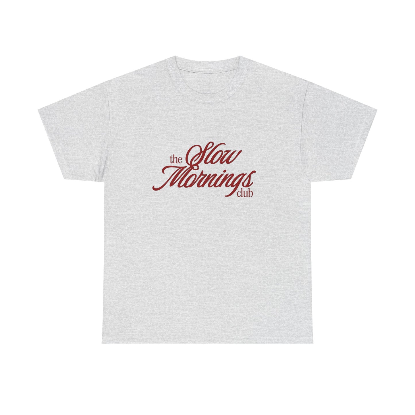 The Slow Mornings Club Funny Graphic T Shirt ADULT Unisex Heavy Cotton Tee