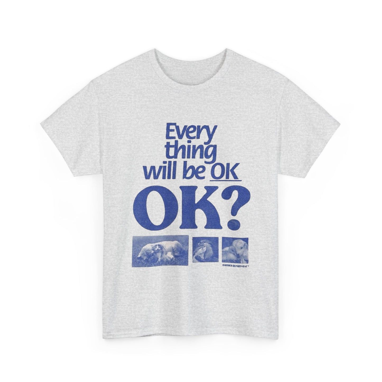 Everything Will Be Ok Graphic T Shirt Unisex Heavy Cotton Tee