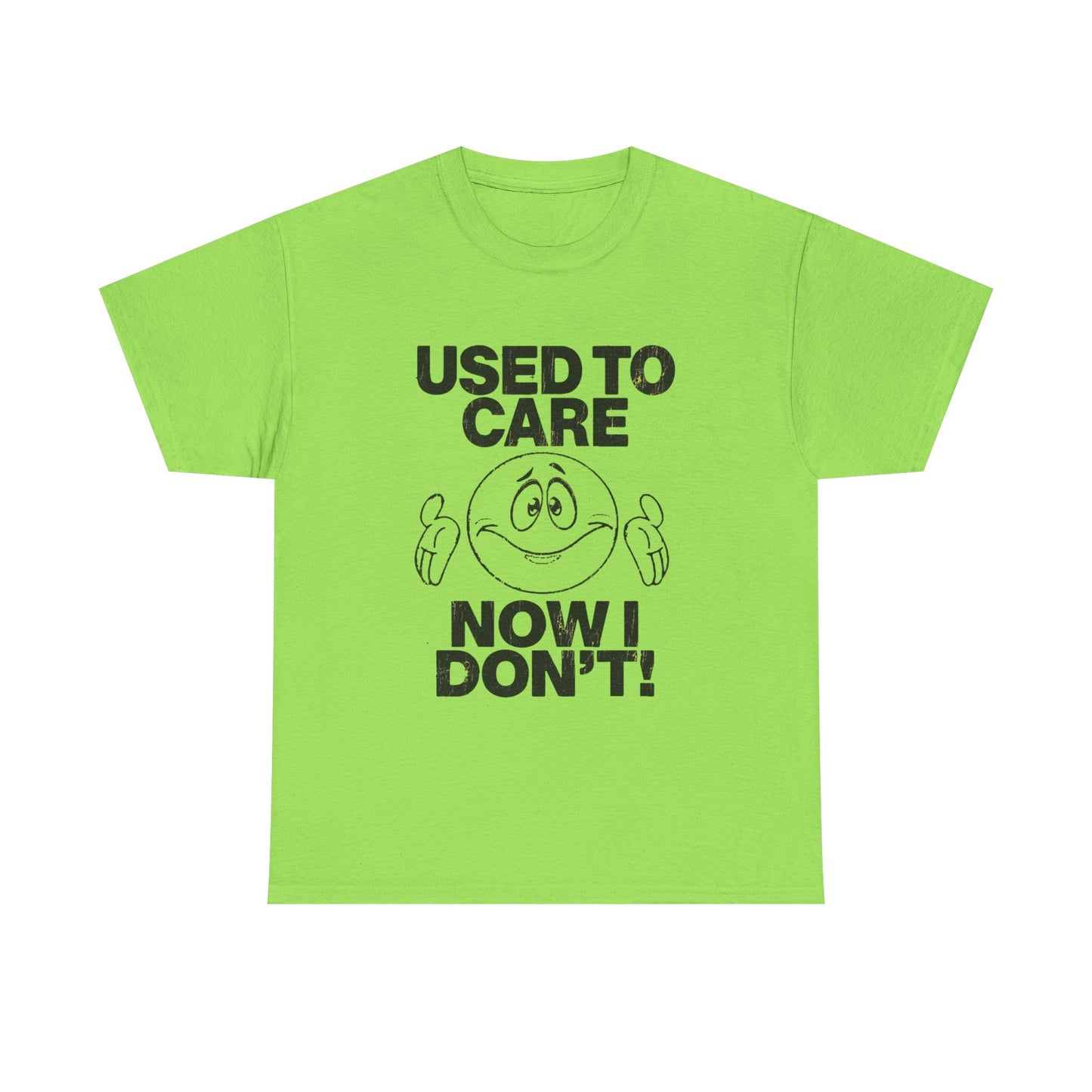 Used To Care Now I Don't Graphic T Shirt NEW ADULT Tee