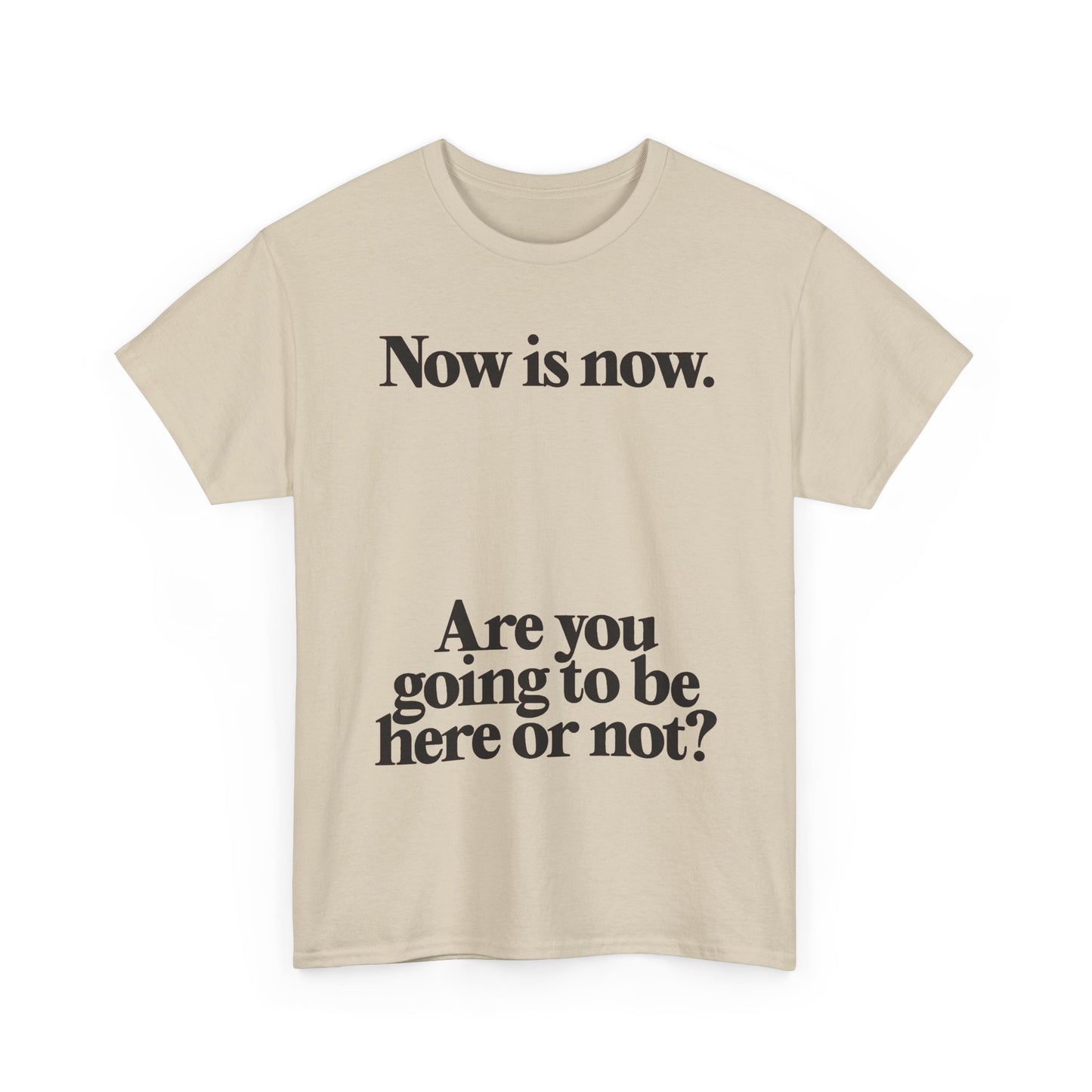Now Is Now Graphic T Shirt NEW Unisex Heavy Cotton Tee