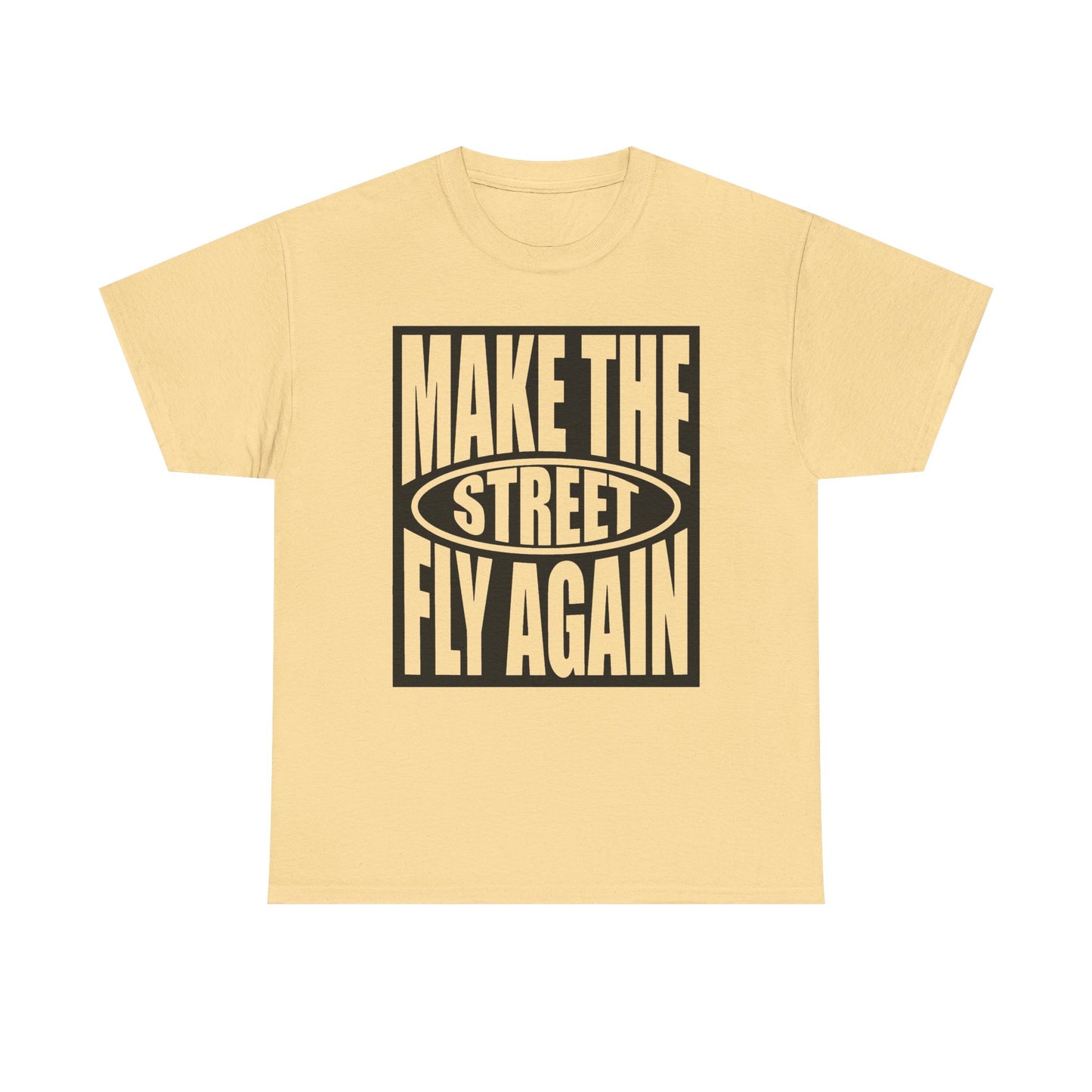 Make The Street Fly Again Graphic T Shirt NEW Adult Regular Sizing Tee