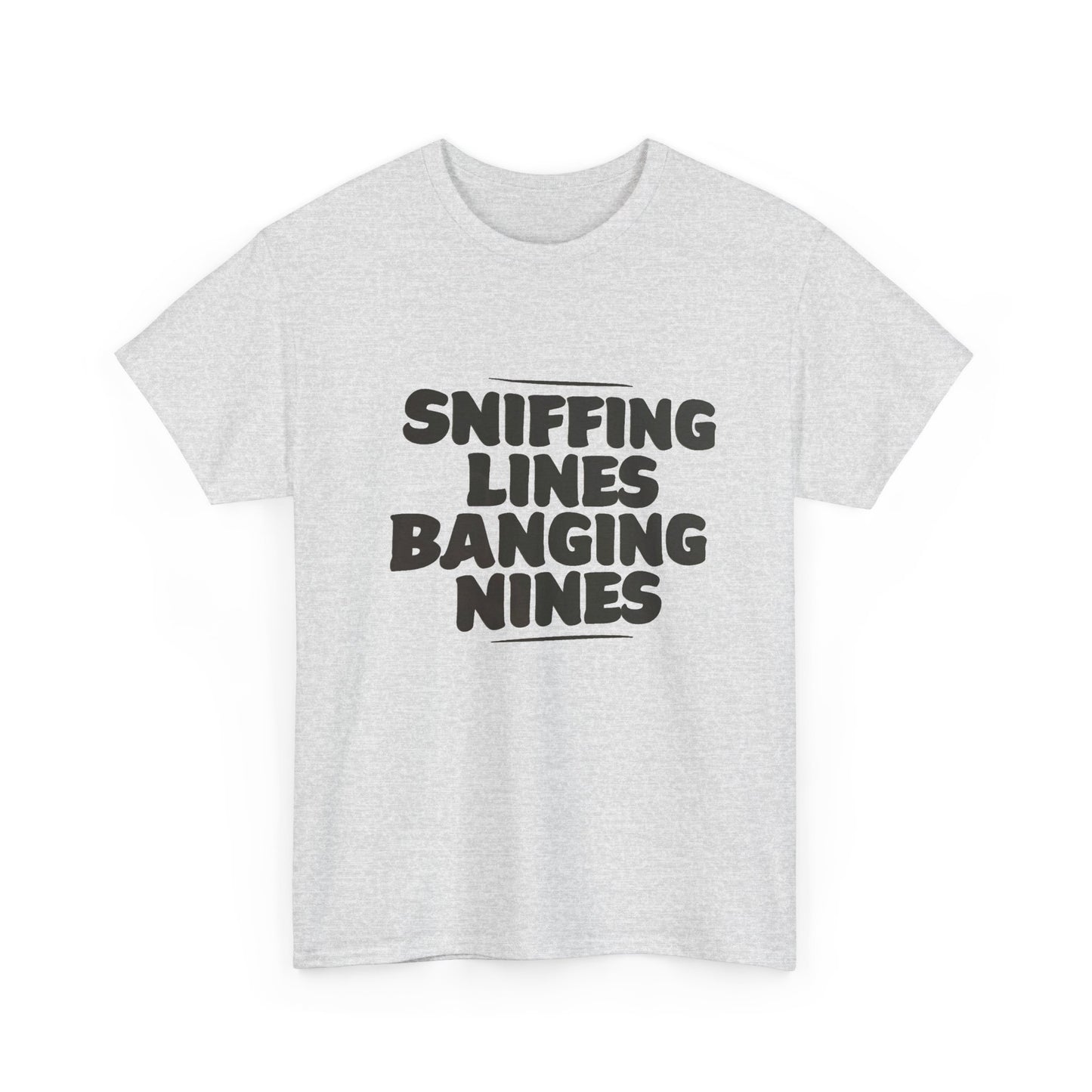 Sniffing Lines Banging Nines Funny Graphic T Shirt NEW ADULT