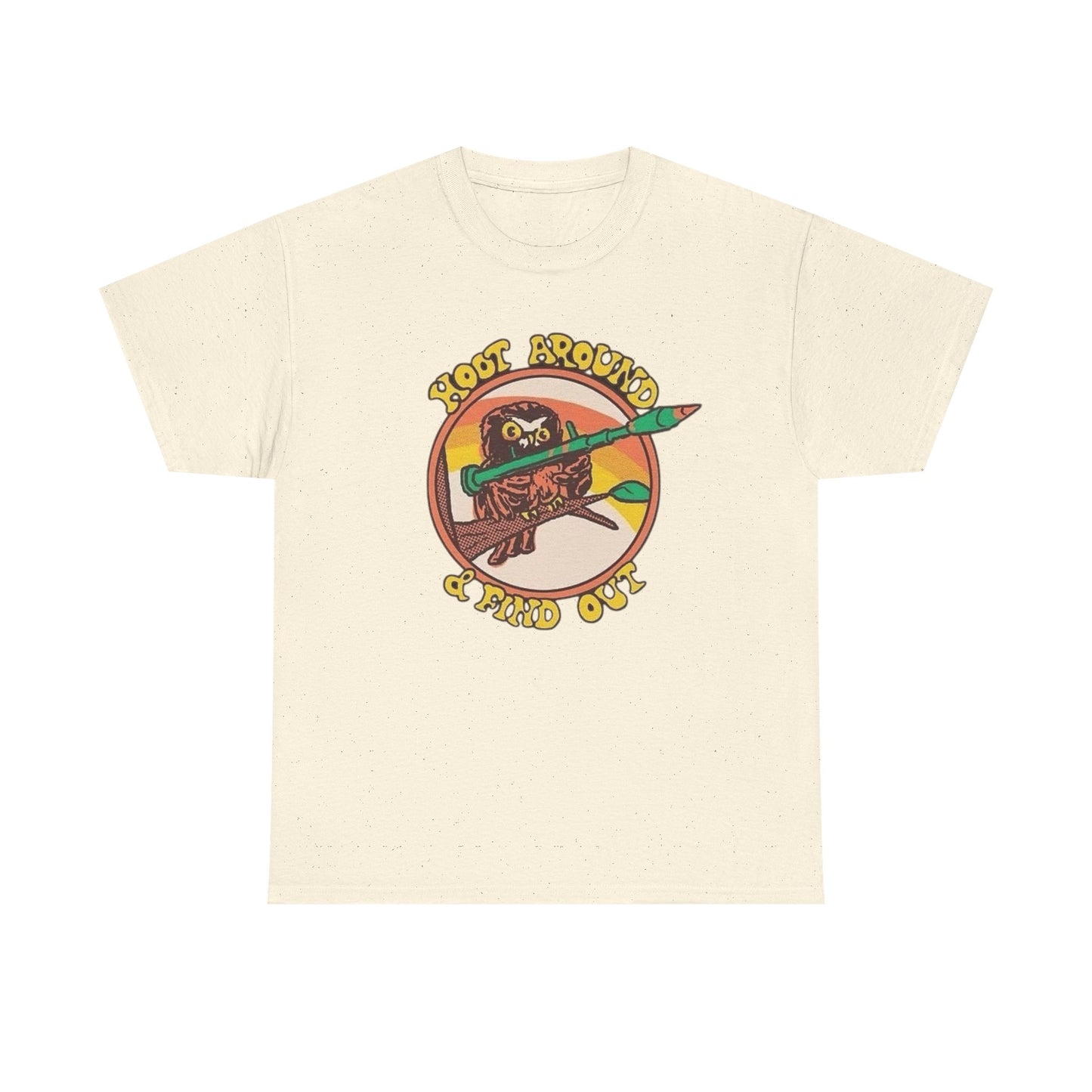 Hoot Around And Find Out Graphic T Shirt Unisex Heavy Cotton Tee