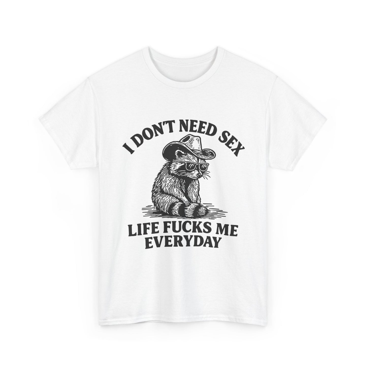 I Don't Need Sex Funny Graphic T Shirt Brand New Cotton Tee
