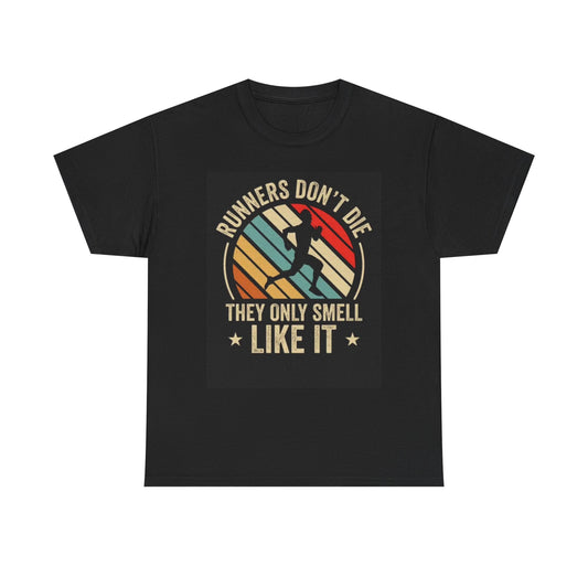 Runners Dont Die T Shirt Outdoors GYM Unisex Heavy Cotton Tee