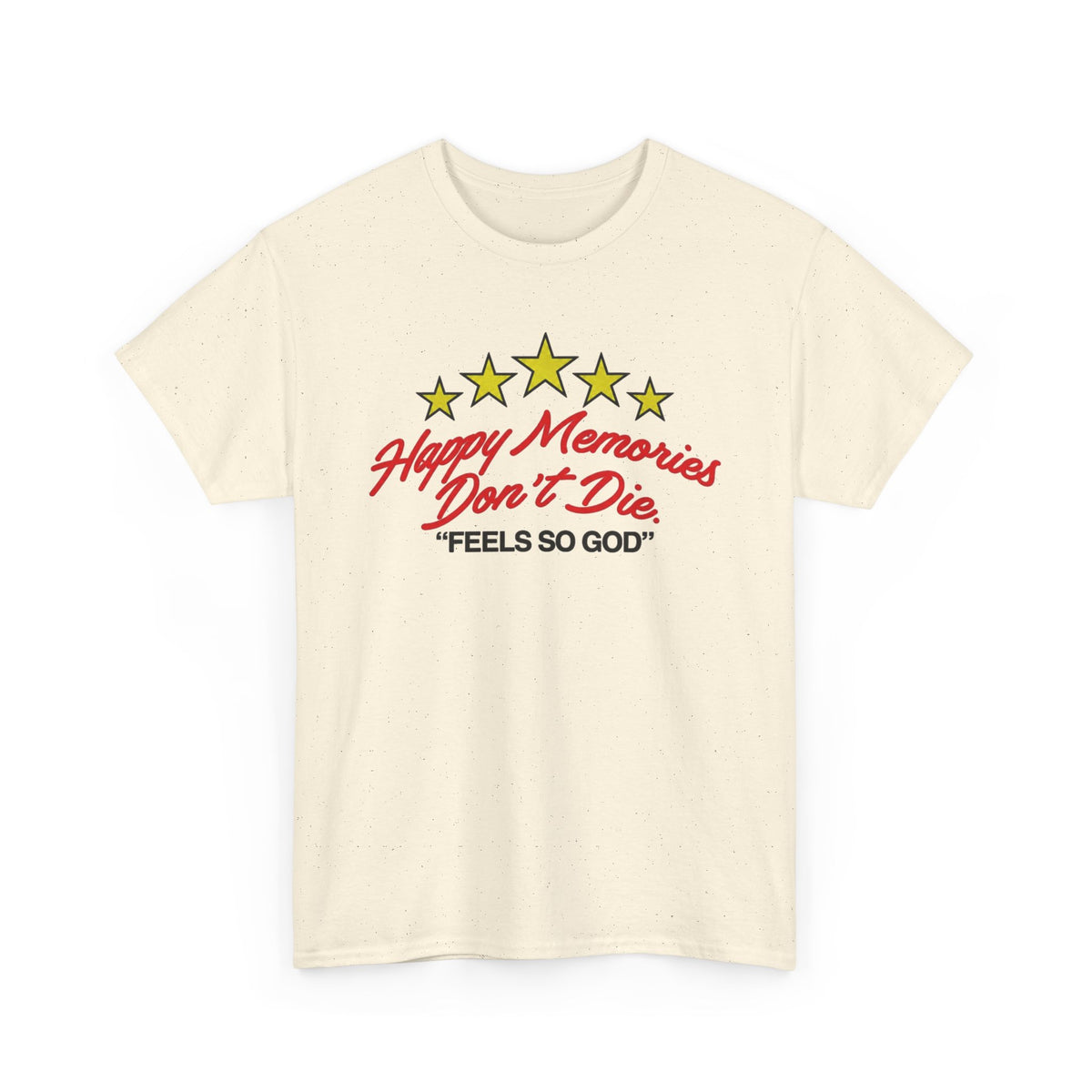 Happy Memories Don't Die Feels So Good T-Shirt Men's Graphic Tee