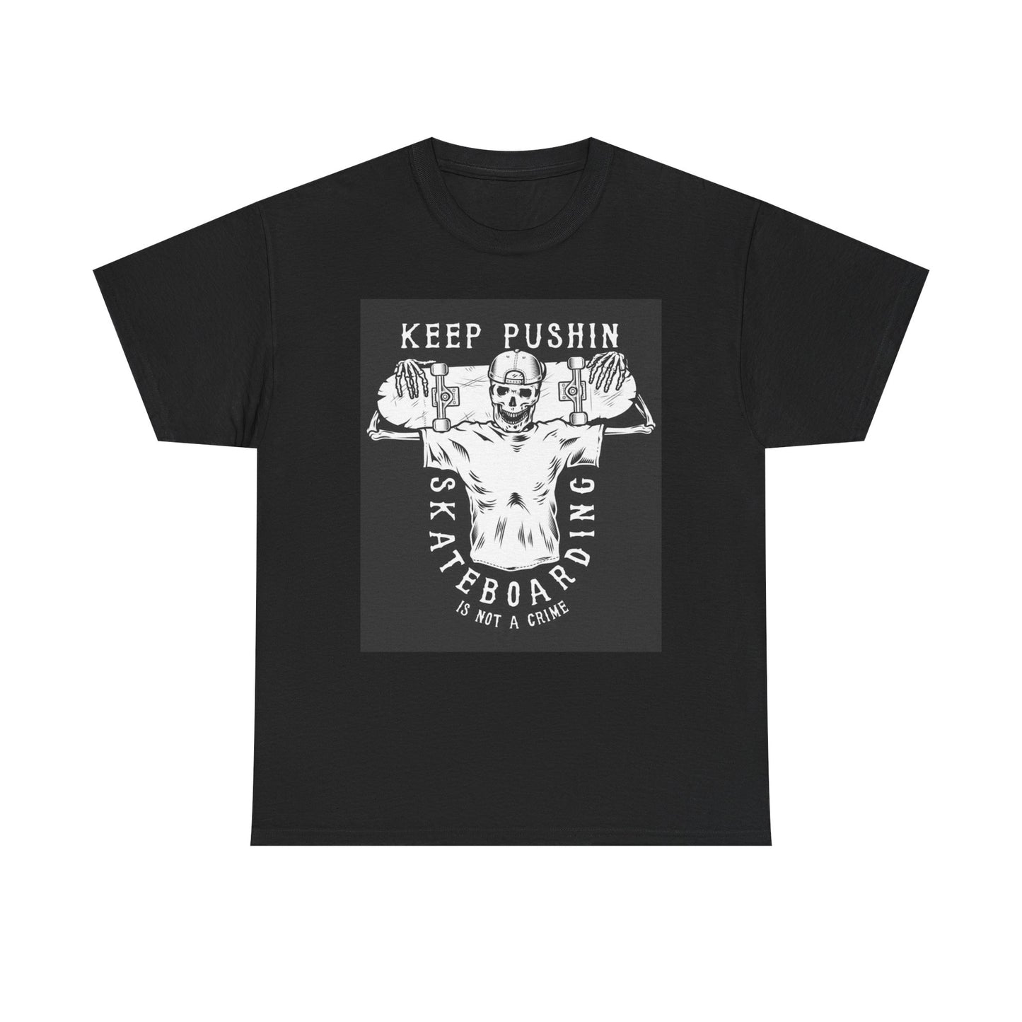 Keep Pushing Skateboarding T Shirt Unisex Heavy Cotton Tee