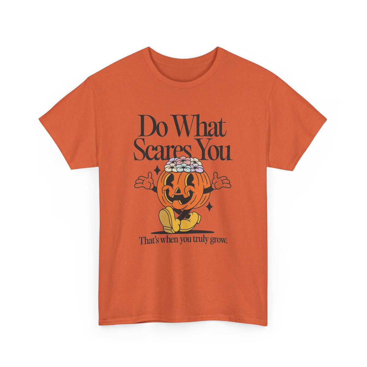 Do What Scares You Graphic T Shirt Men's Heavy Cotton Tee