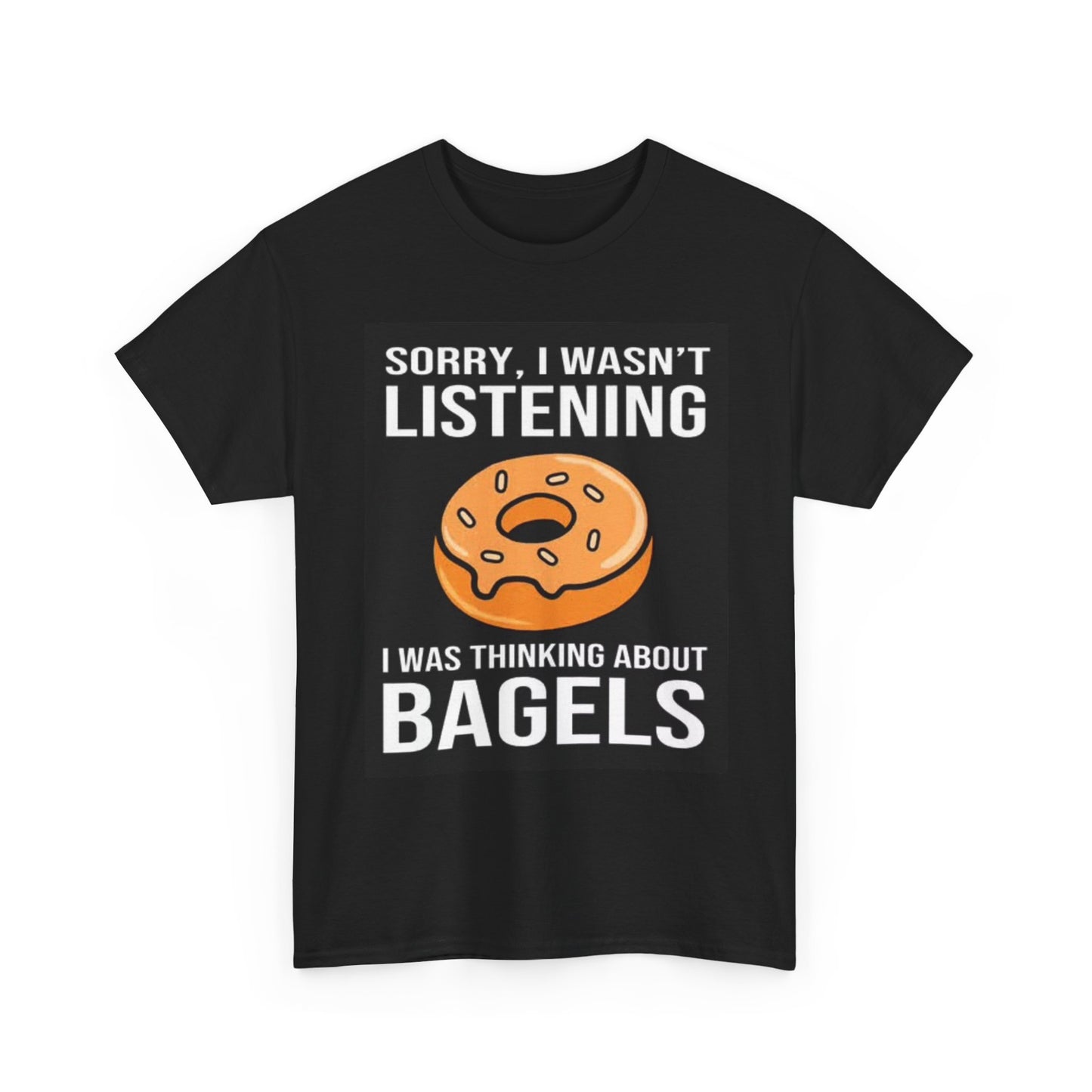 Thinking About Bagels Graphic T Shirt Funny Jokes New York Unisex Heavy Cotton