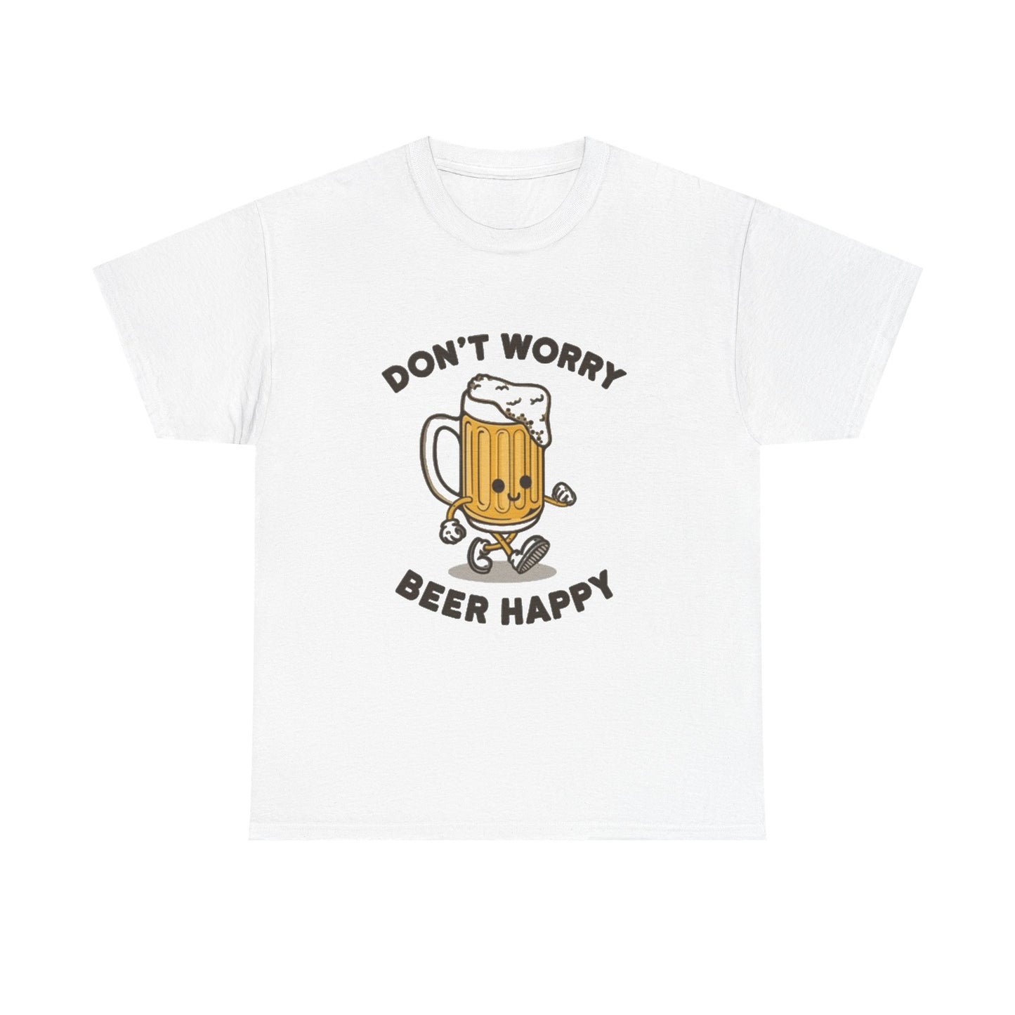 Dont Worry Beer Happy Graphic T Shirt Funny jokes Unisex Heavy Cotton Tee