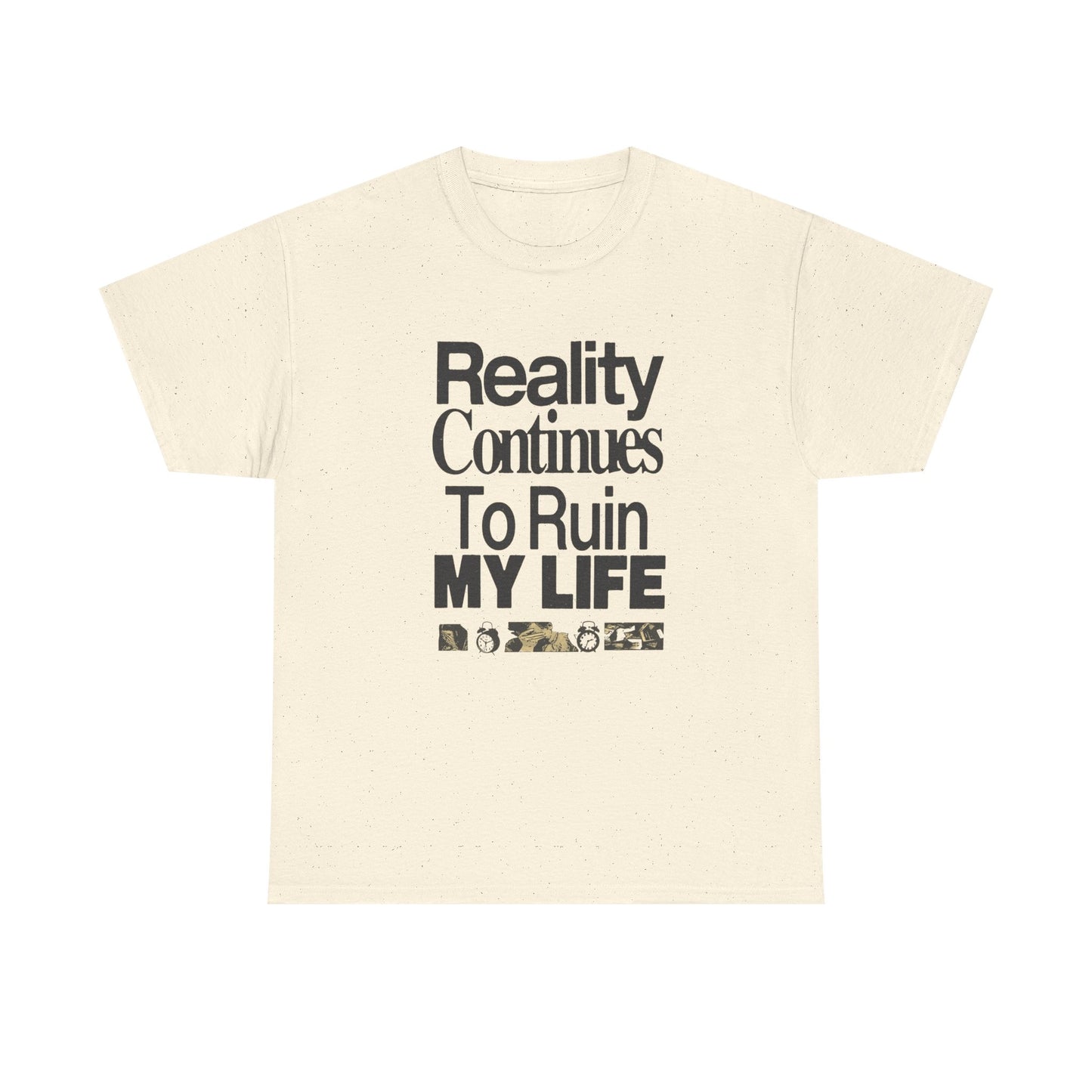 Reality Ruins My Life Funny Graphic T Shirt Unisex Gift New AMERICAN