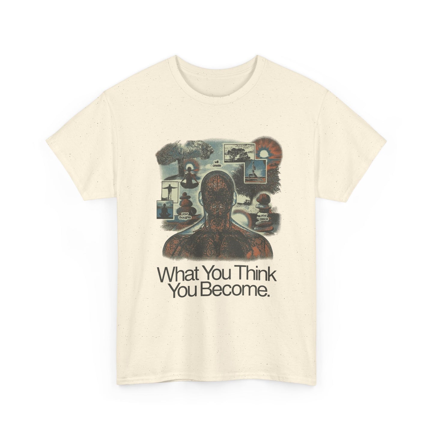 What You Think You Become Graphic T Shirt Unisex Heavy Cotton Tee Gift Vintage