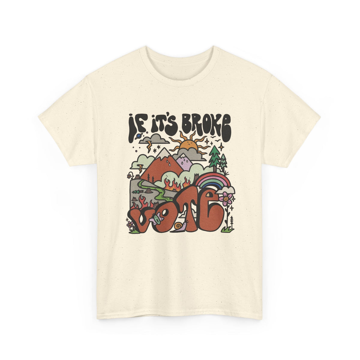 If Its Broke Go Out And Vote Graphic T Shirt Men's Heavy Cotton Tee