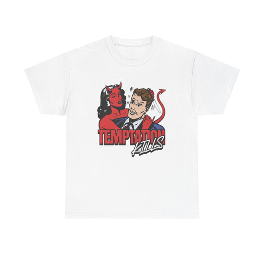 Temptation Kills Graphic T Shirt ADULT NEW Heavy Cotton Tee