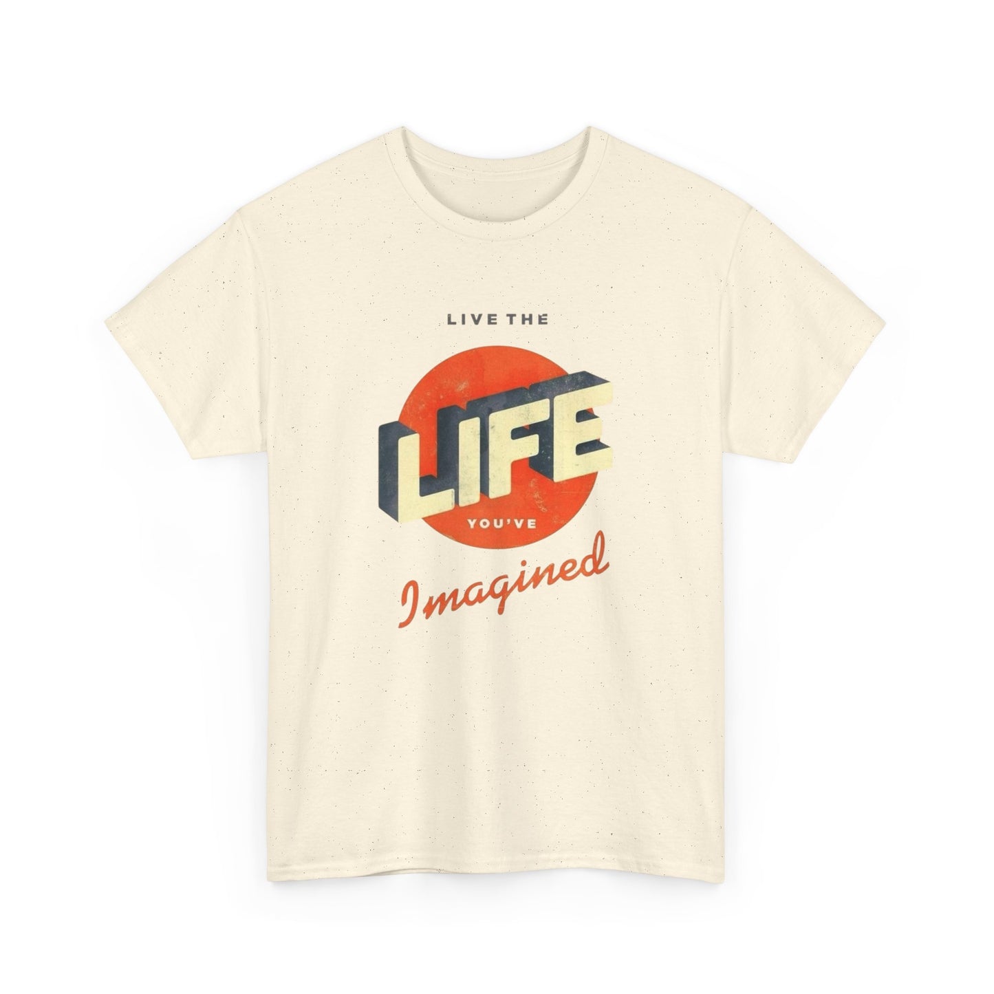 Live The Life You Imagine Graphic T Shirt ADULT NEW