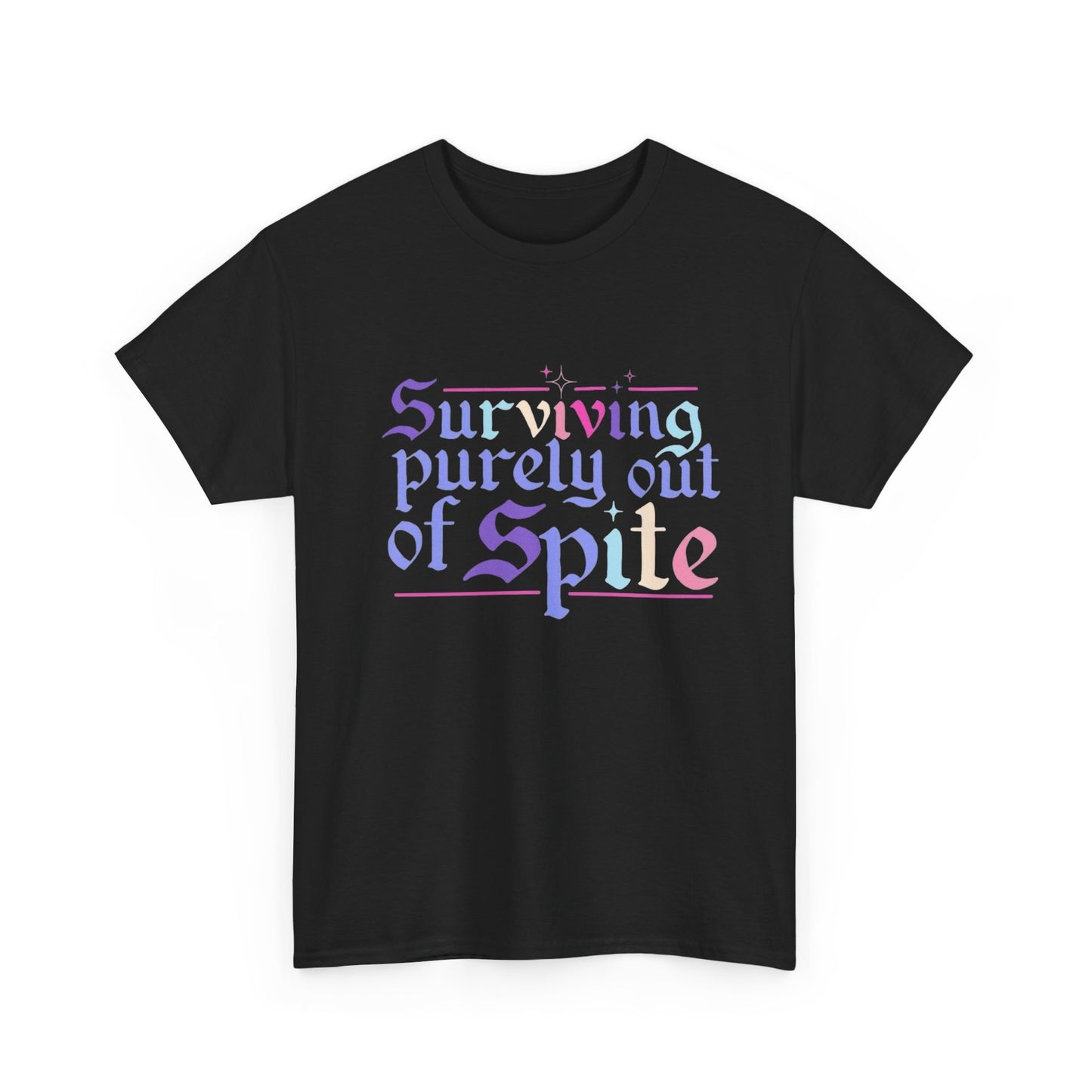 Surviving Purely Out Of Spite Funny T-Shirt Men's Women's Heavy Cotton Tee GIFT