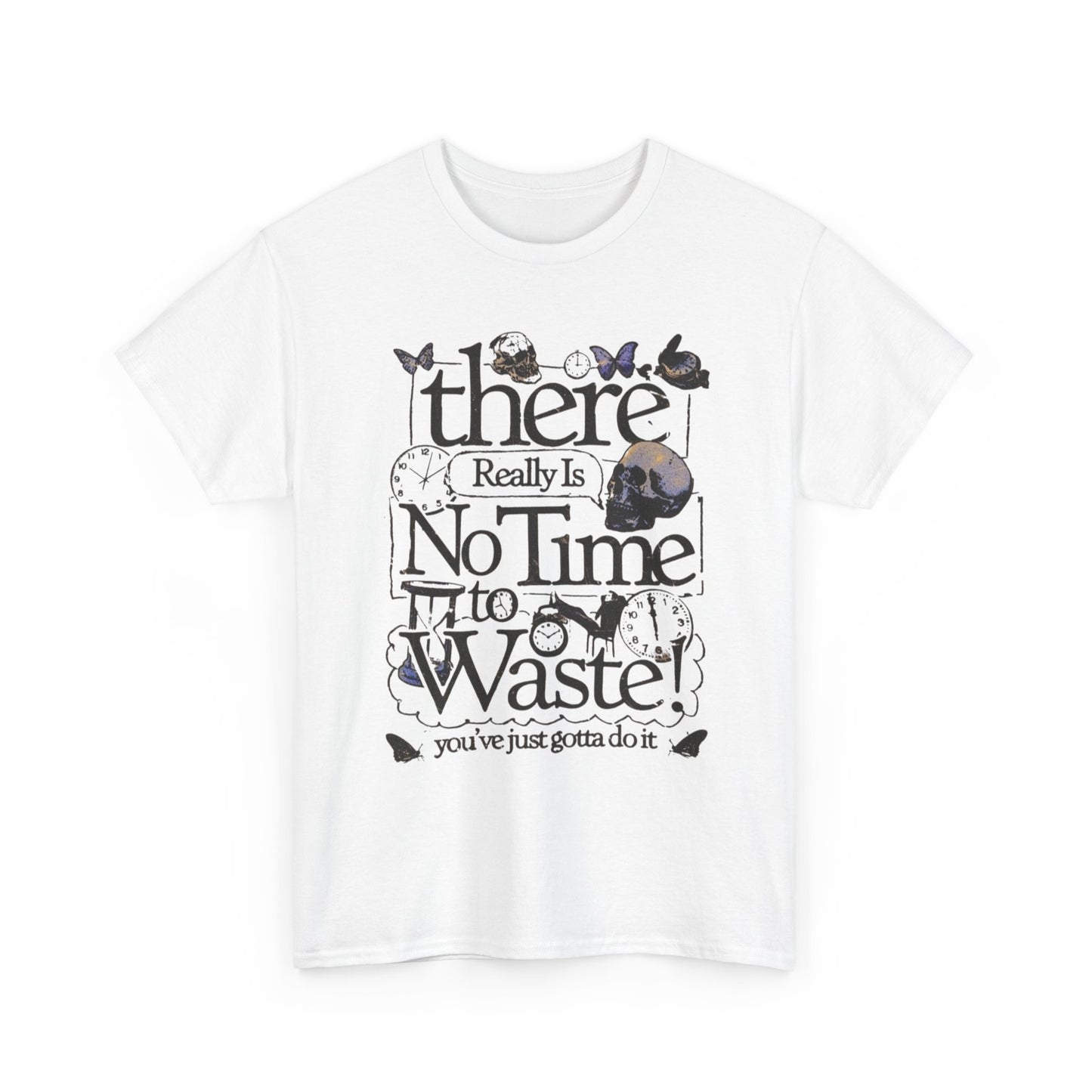 No Time To Waste Graphic T Shirt Unisex Heavy Cotton Tee Gift Vintage