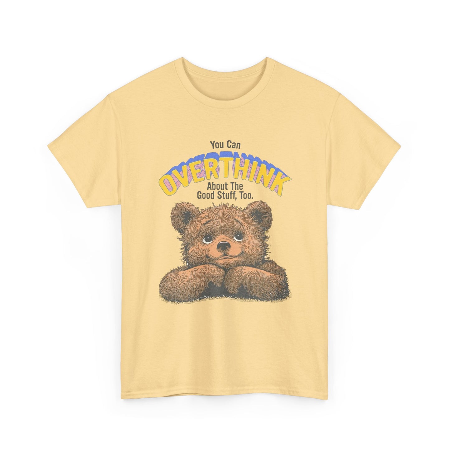 Overthink The Good Things Graphic T Shirt NEW ADULT Tee