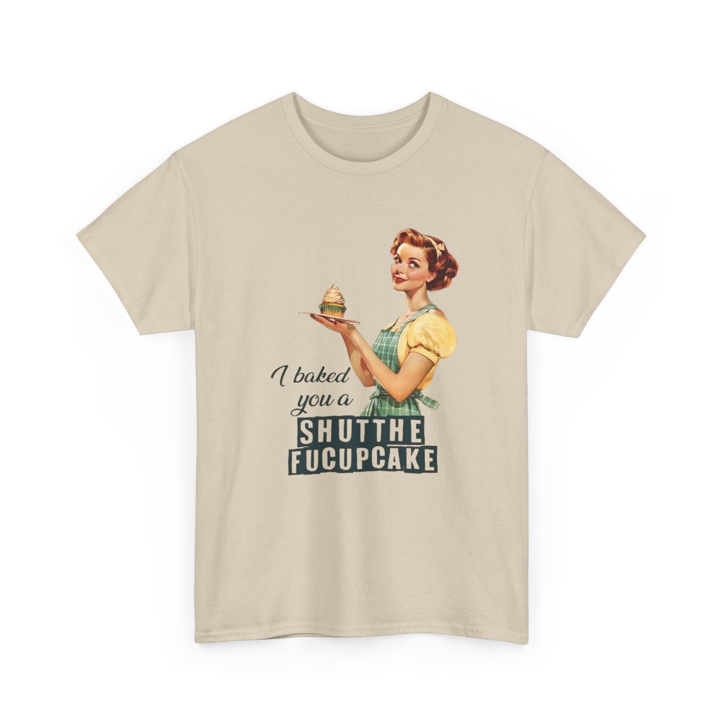 Cupcake Pinup Funny Sarcasm Jokes Graphic T Shirt NEW Unisex Heavy Cotton Tee