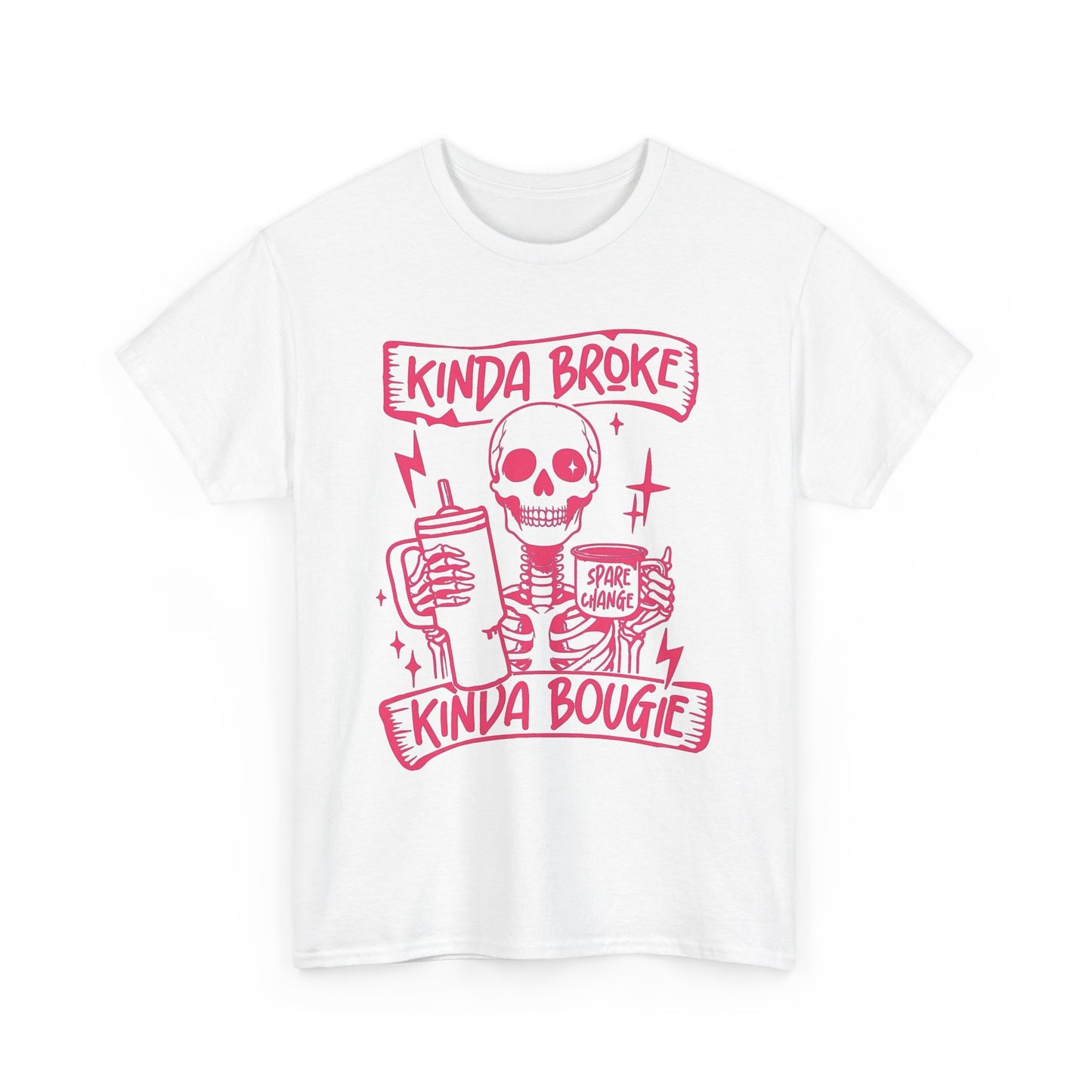Kinda Broke Kinda Bougie Graphic T Shirt NEW Unisex Heavy Cotton Tee