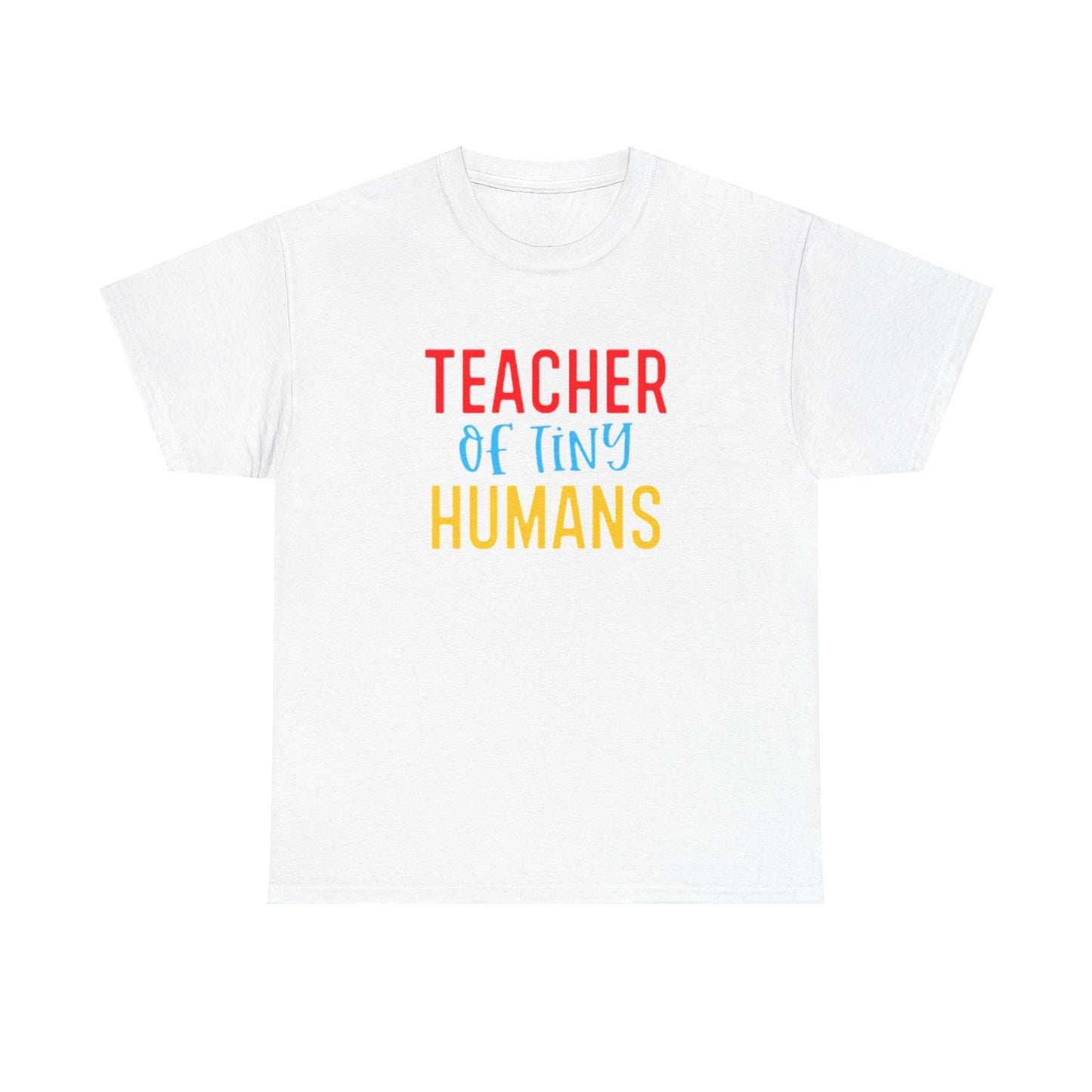 Teacher Of Tiny Humans T Shirt Funny School Teacher Graphic Unisex Heavy Cotton