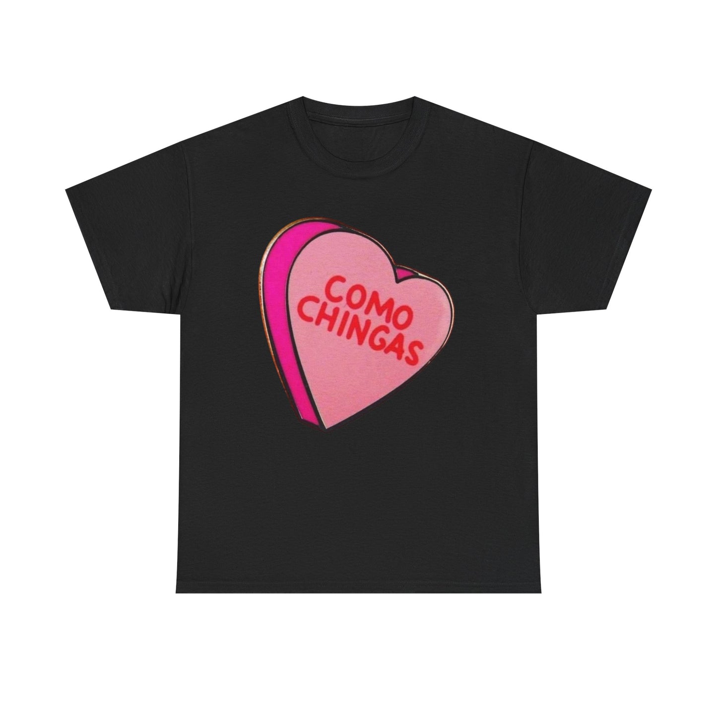 Como Chingas Funny Heart T Shirt Graphic Unisex Heavy Cotton Tee NEW GIFT