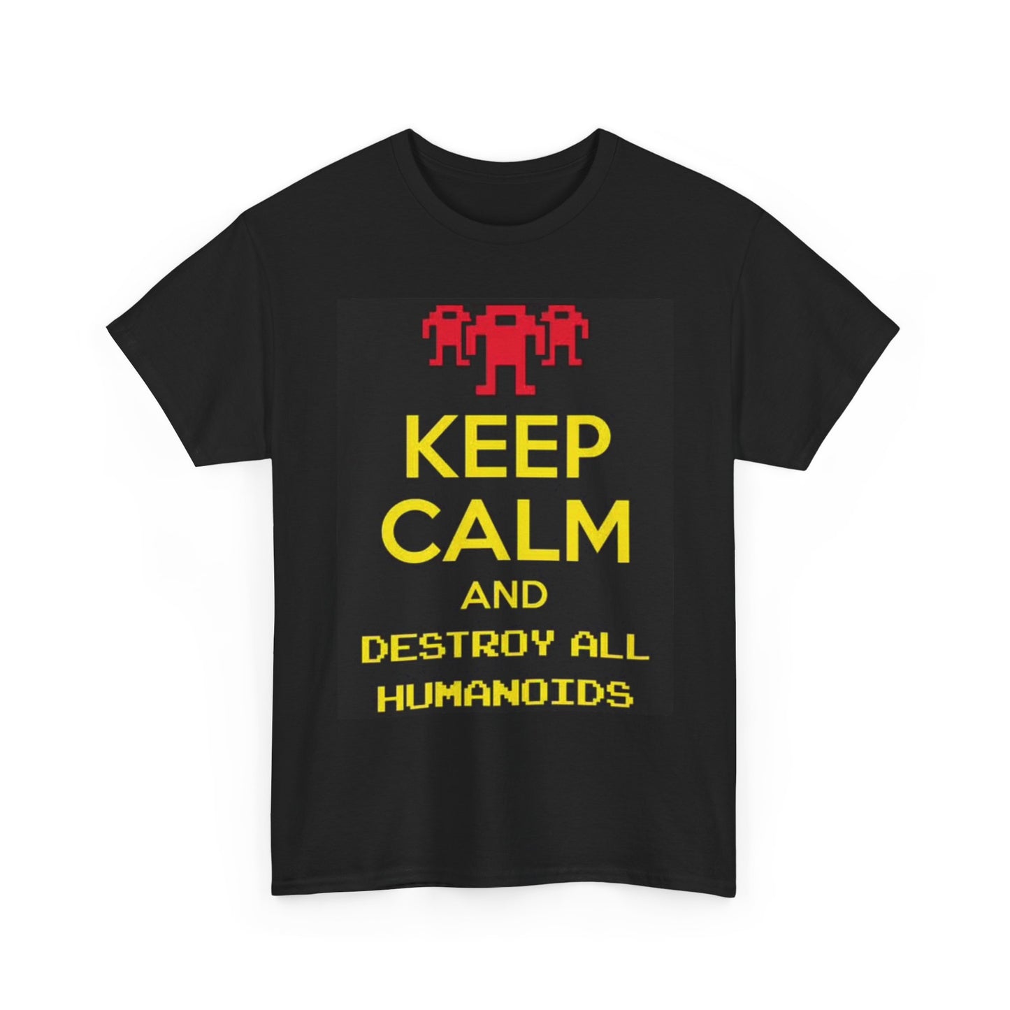 Keep Calm And Destroy T Shirt Funny Graphic Aliens Robots AI Unisex Heavy Cotton