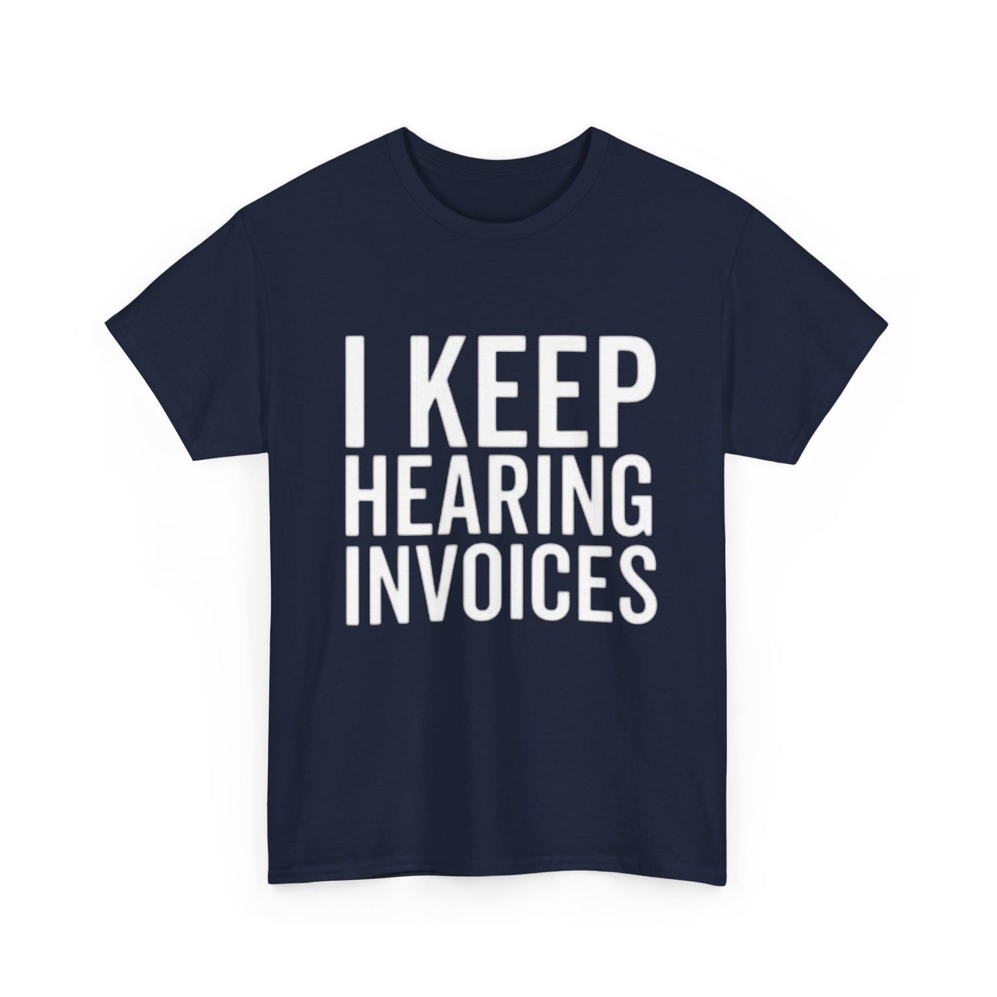 I keep Hearing Voices Graphic T Shirt Funny Jokes Hilarious Unisex Heavy Cotton