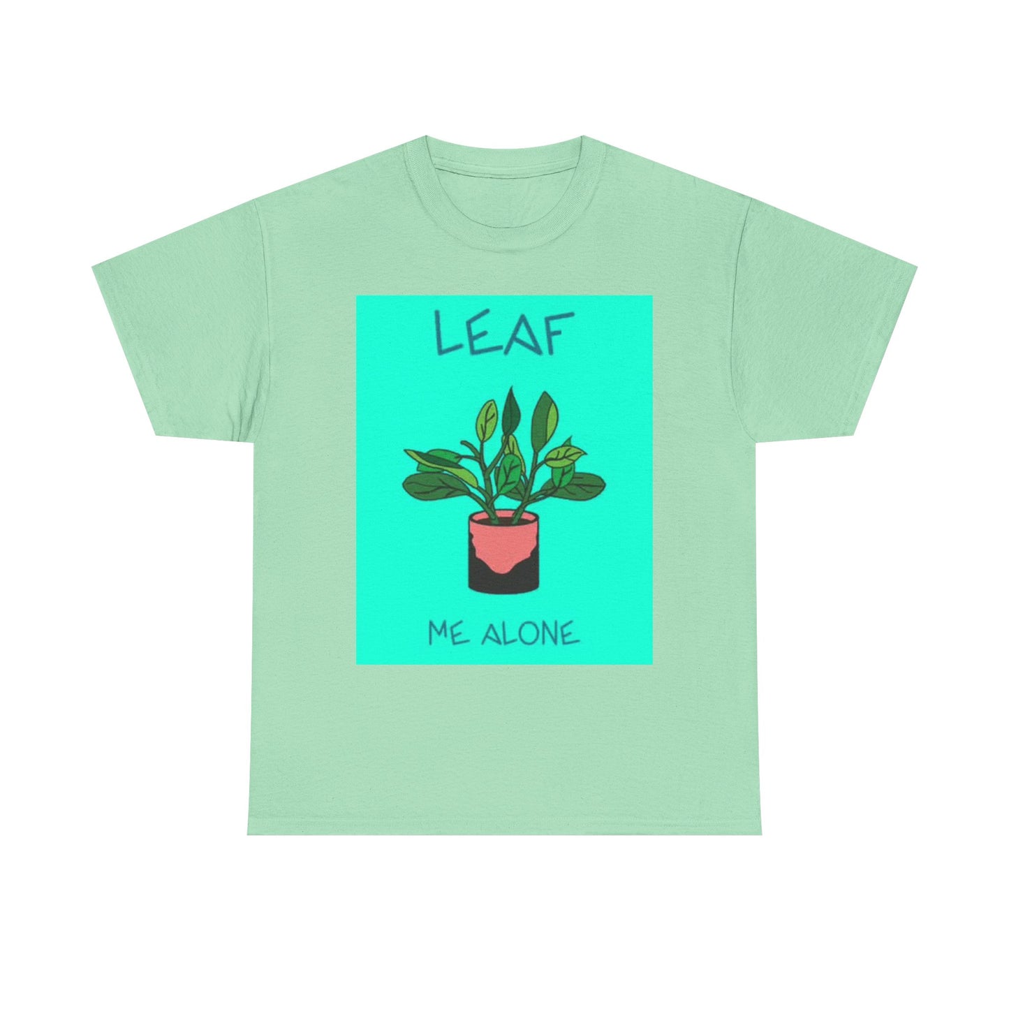 Leaf Me Alone Funny Graphic T Shirt Plant Lover Joke Unisex Heavy Cotton Tee