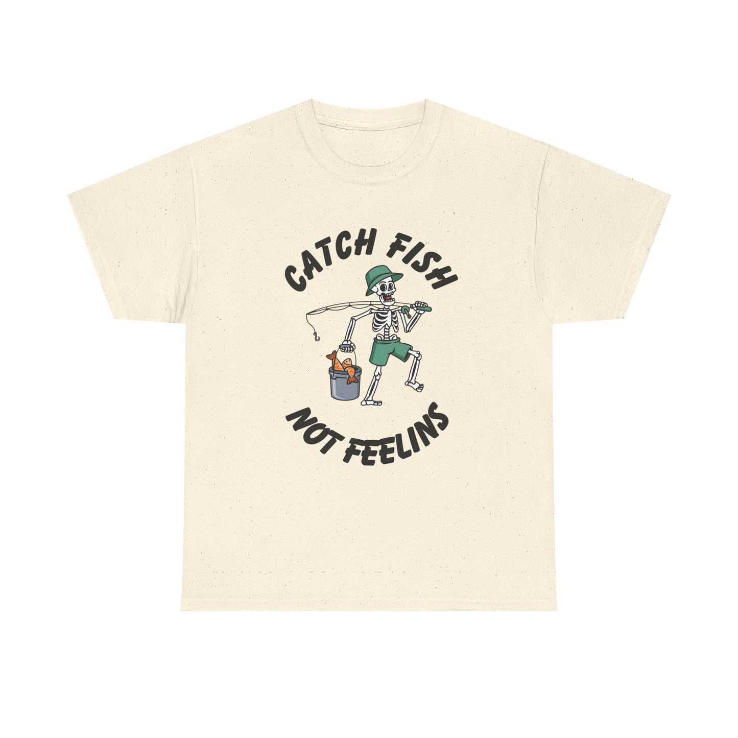 Catch Fish Not Feelings Graphic T Shirt NEW Adult Unisex Heavy Cotton Tee