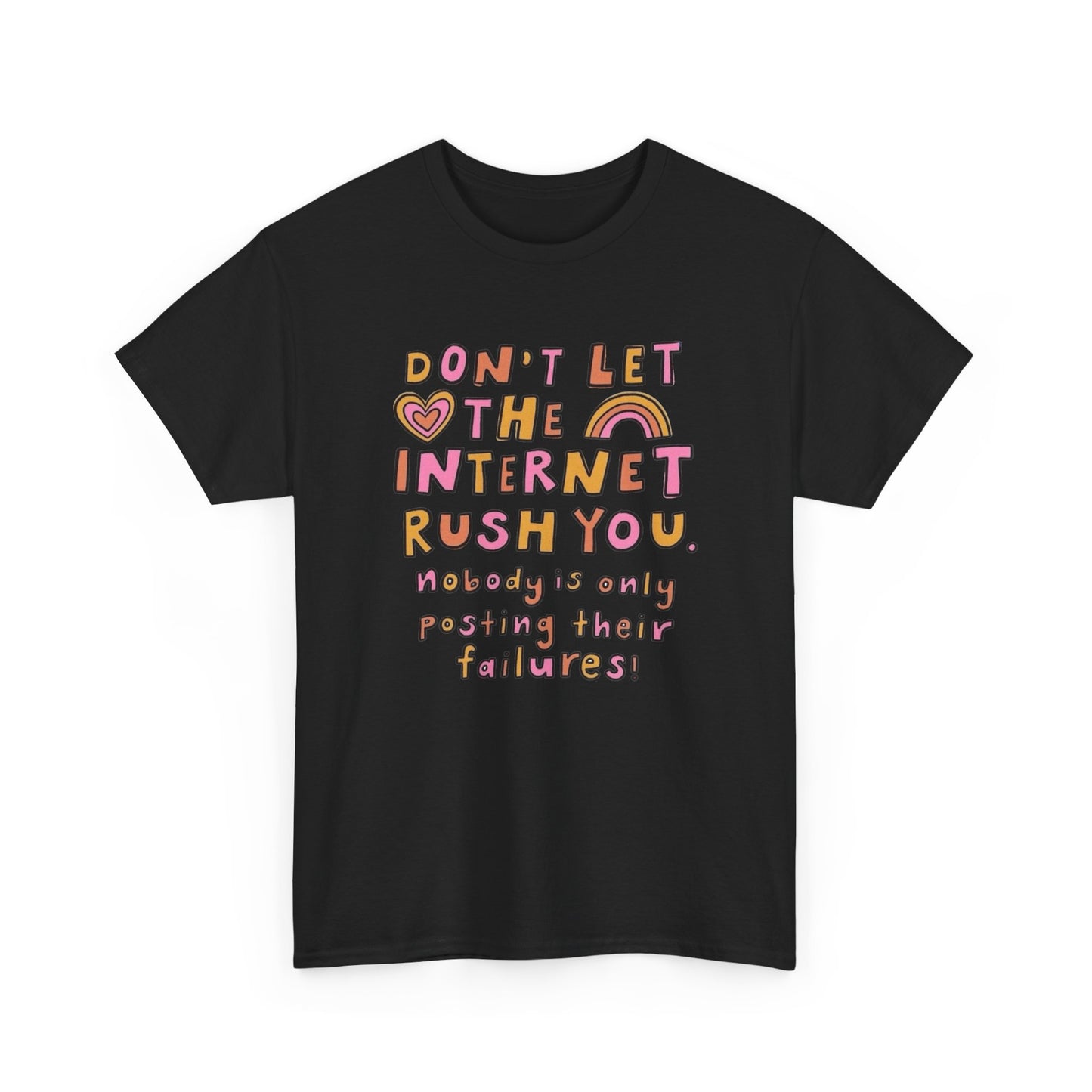 Don't Let Social Media Rush You Graphic T Shirt NEW Unisex Heavy Cotton Tee