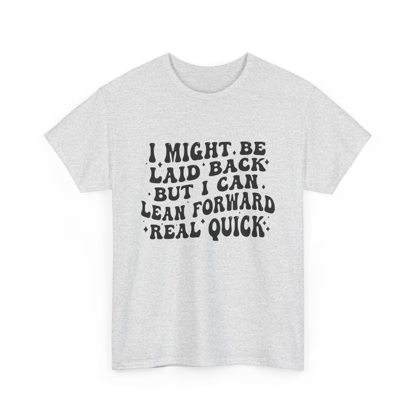 Funny Laid Back Graphic T Shirt Unisex Heavy Cotton Tee