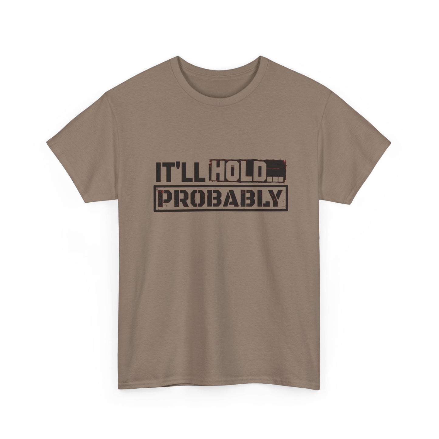 It'll Hold Probably Funny Mechanic Graphic T Shirt Unisex Heavy Cotton Tee