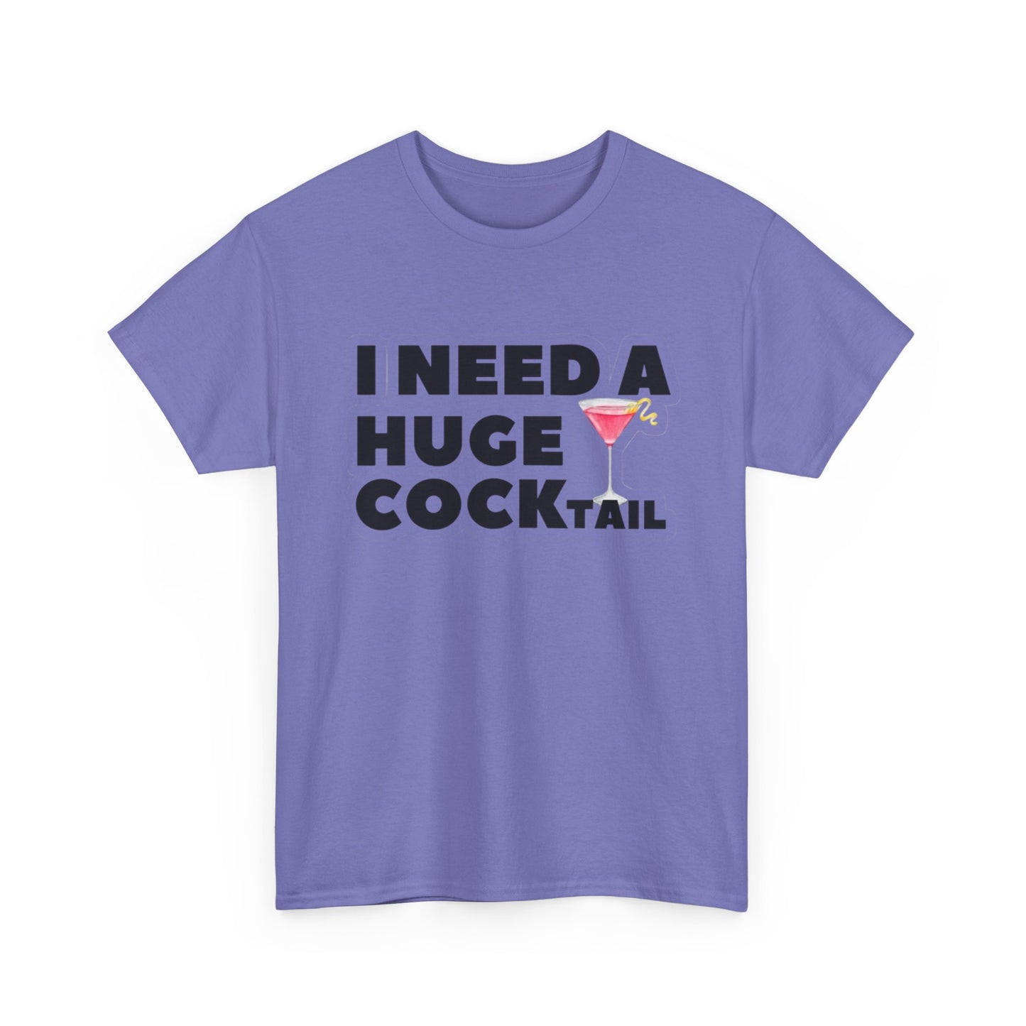 I Need A Cocktail Funny Sex Jokes Graphic T Shirt S-5XL NEW Unisex Heavy Cotton