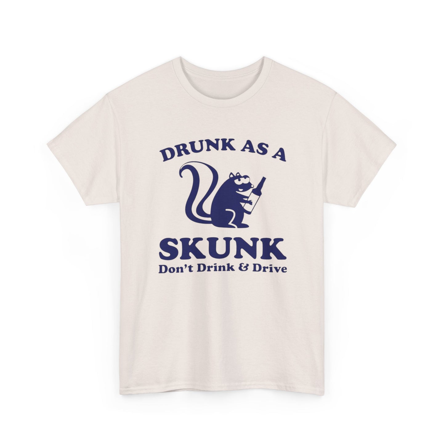 Drunk As A Skunk Graphic T Shirt Funny Jokes Hilarious Comedy Unisex