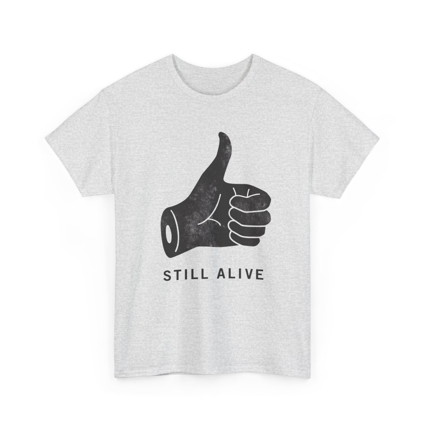 Still Alive Graphic T Shirt Heavy Cotton Tee NEW ADULT UNISEX