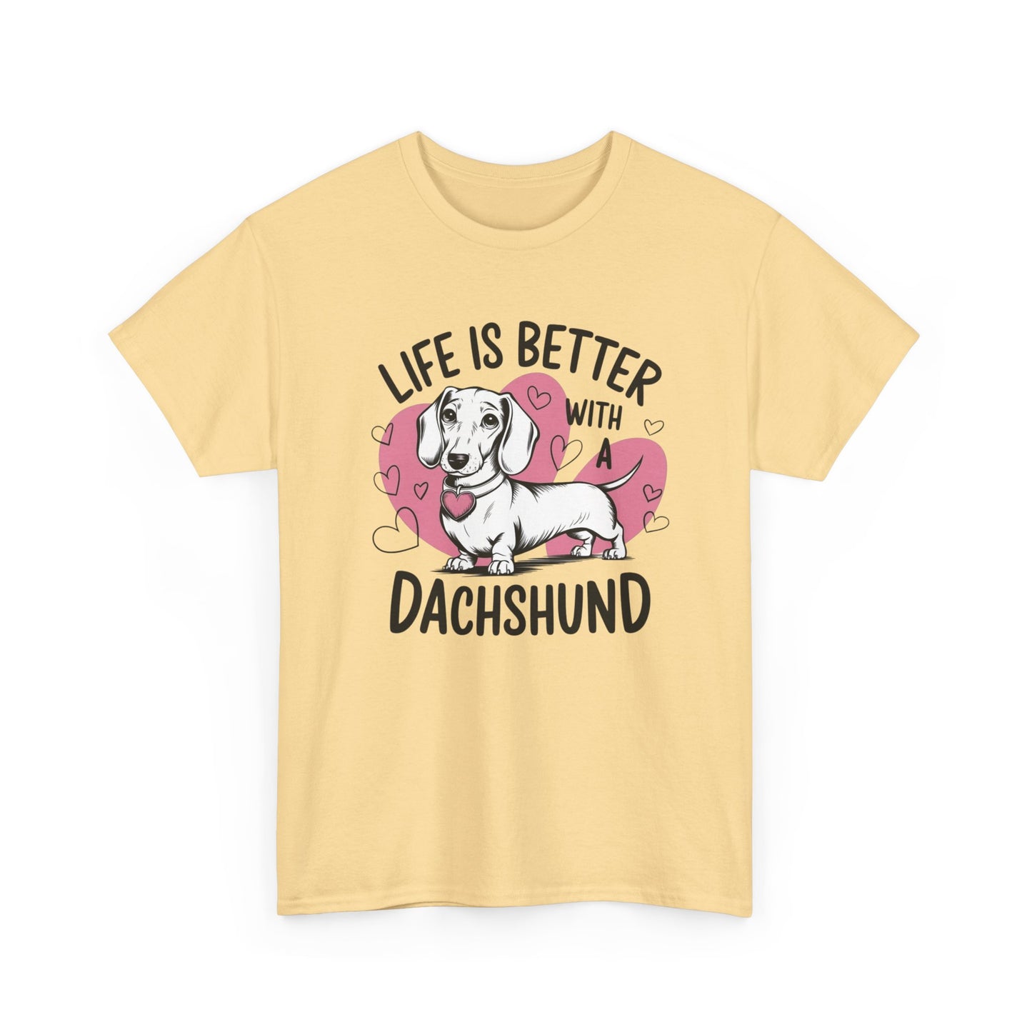Life Is Better With A Dachshund Graphic T Shirt NEW ADULT REGULAR