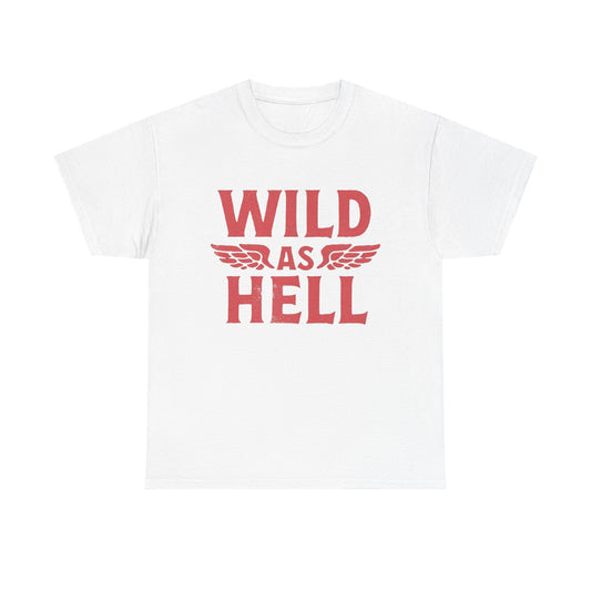 Wild As Hell Motorcycles Graphic T Shirt Heavy Cotton Tee NEW ADULT UNISEX