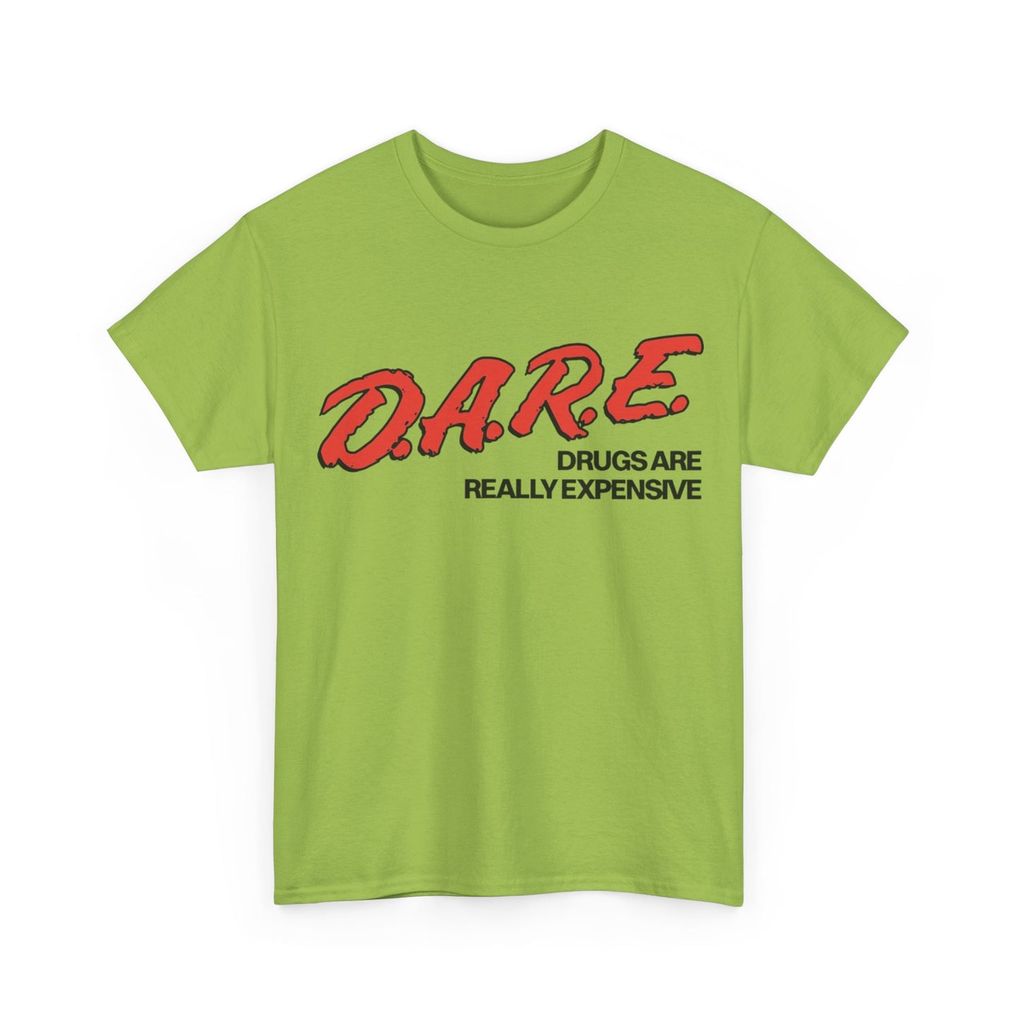 Dare Tshirt Funny Drugs Are Expensive Graphic Comedy Gift Unisex Heavy Cotton