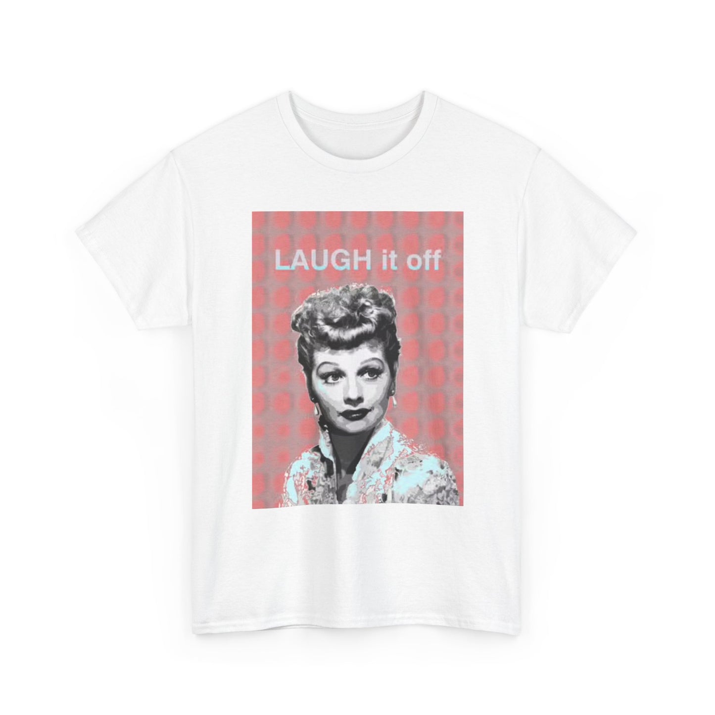 Laugh It Off I Love Lucy T Shirt BRAND NEW Apparel Unisex Heavy Cotton Tee