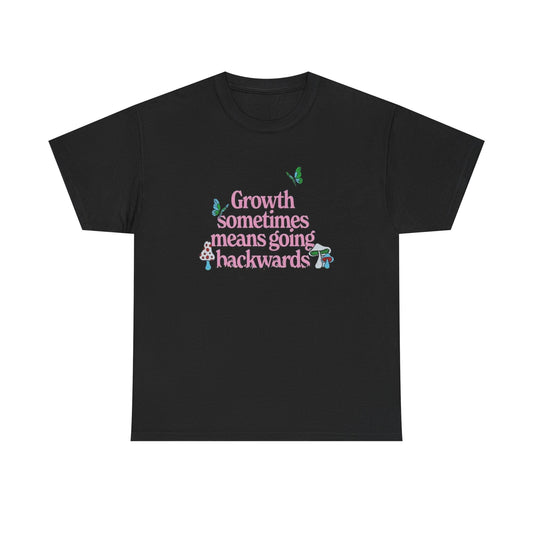 Growth Sometimes Means Going Backwards T-Shirt NEW Gift Unisex Heavy Cotton Tee