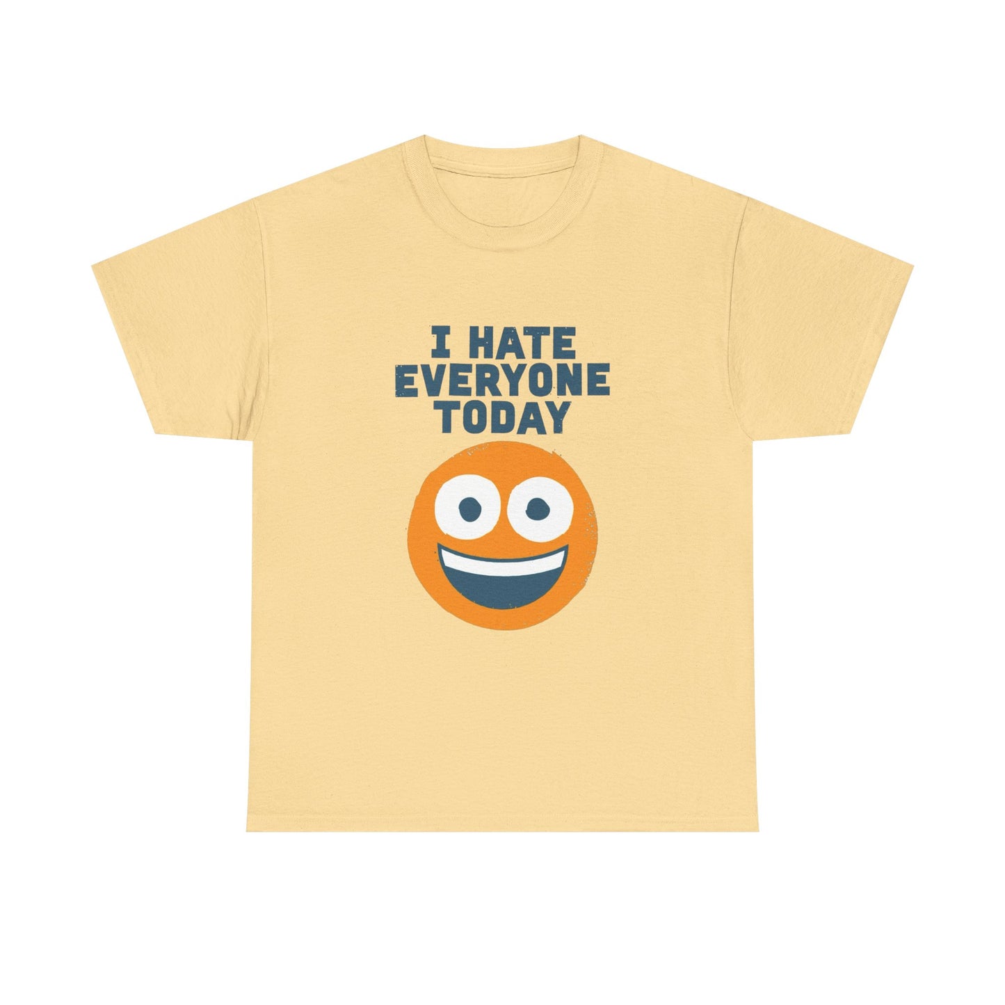 I Hate Everyone Today Graphic T Shirt NEW ADULT Unisex Heavy Cotton Tee