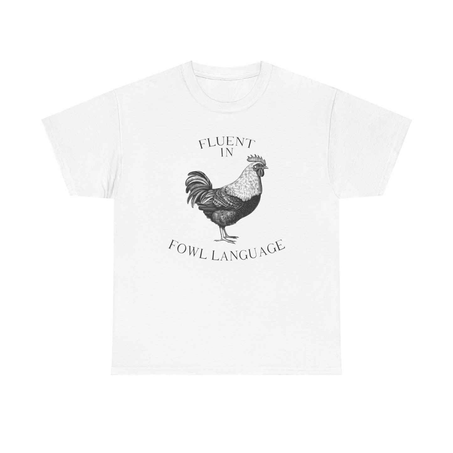 Fluent In Fowl Language Funny Graphic T Shirt NEW Unisex Heavy Cotton Tee