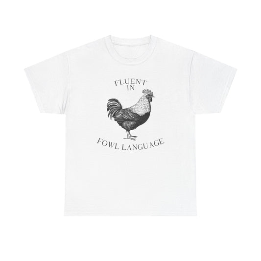Fluent In Fowl Language Funny Graphic T Shirt NEW Unisex Heavy Cotton Tee